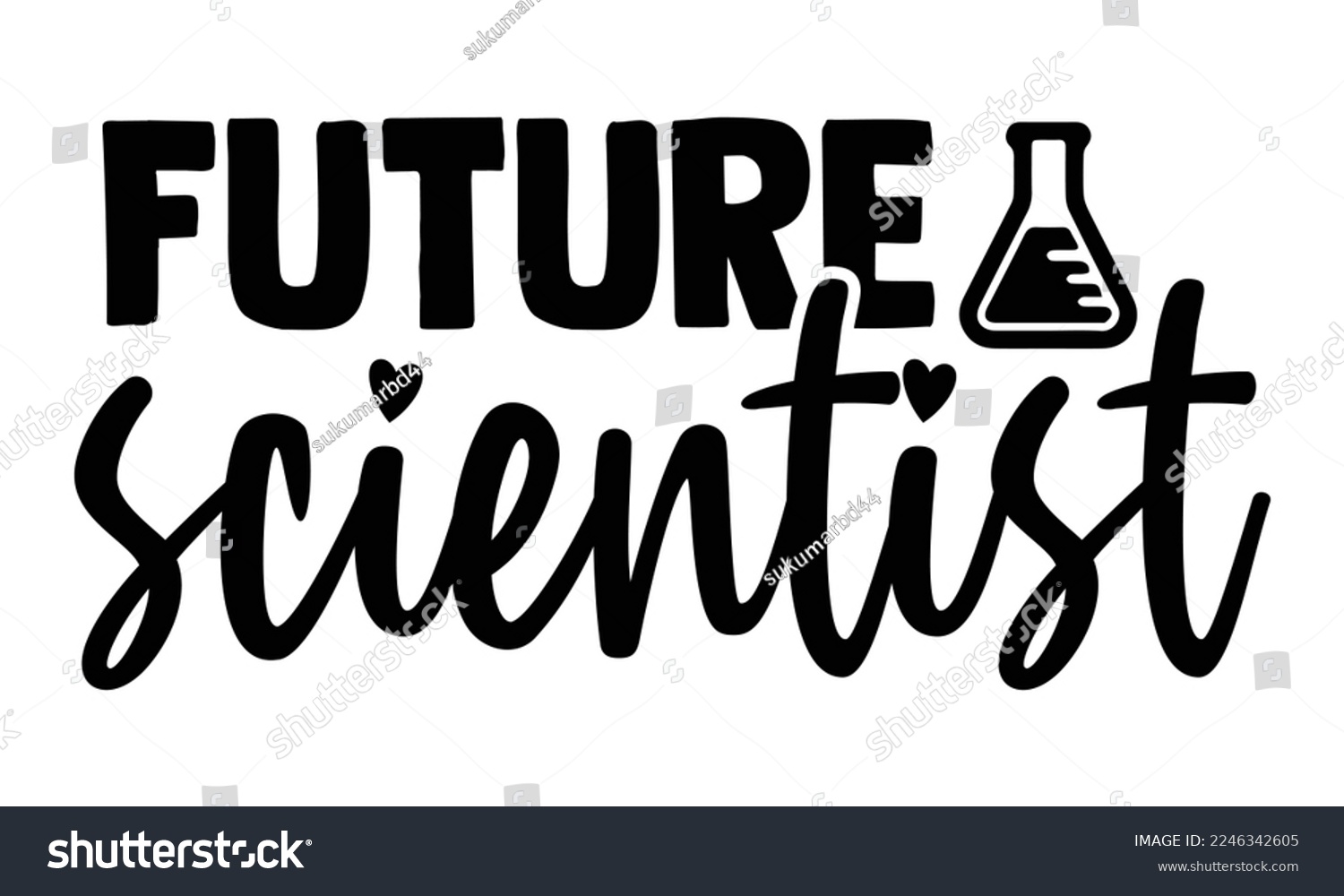 SVG of Future Scientist - Scientist t shirt design, Hand drawn lettering phrase, svg Files for Cutting Cricut and Silhouette, Handmade calligraphy vector illustration svg