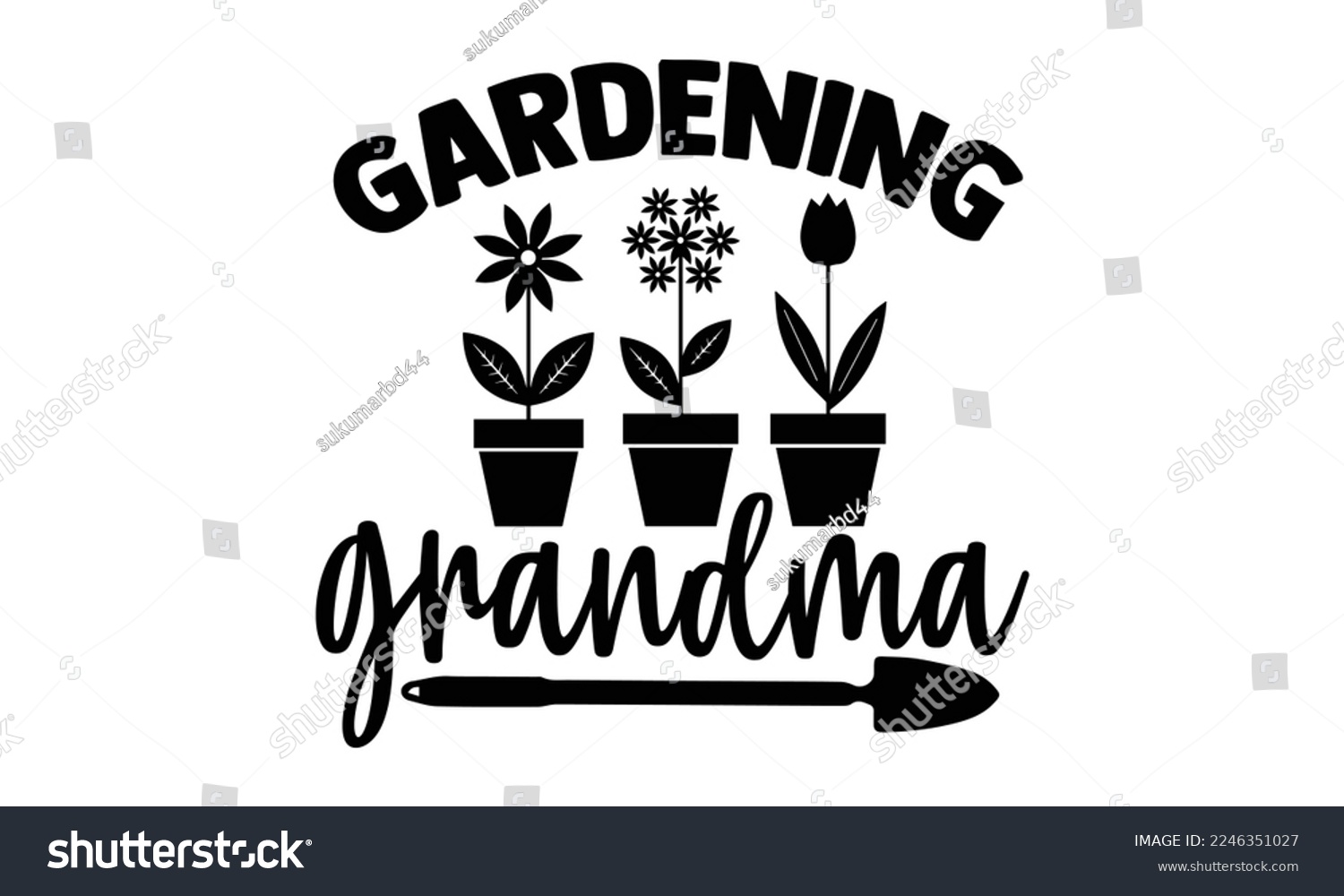 SVG of Gardening Grandma - Gardening T-shirt Design, Illustration for prints on bags, posters, cards, mugs, svg for Cutting Machine, Silhouette Cameo and Hand drawn lettering phrase. svg