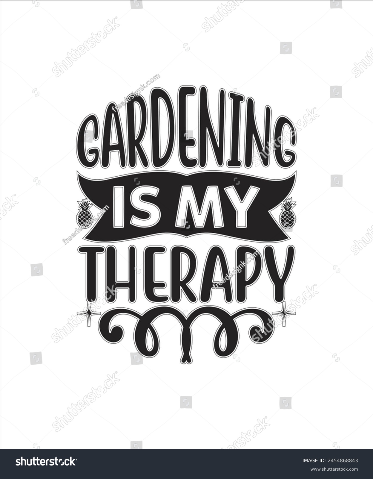 SVG of Gardening is my therapy Summer for typography tshrit Design Print Ready Eps cut file Download.eps
 svg