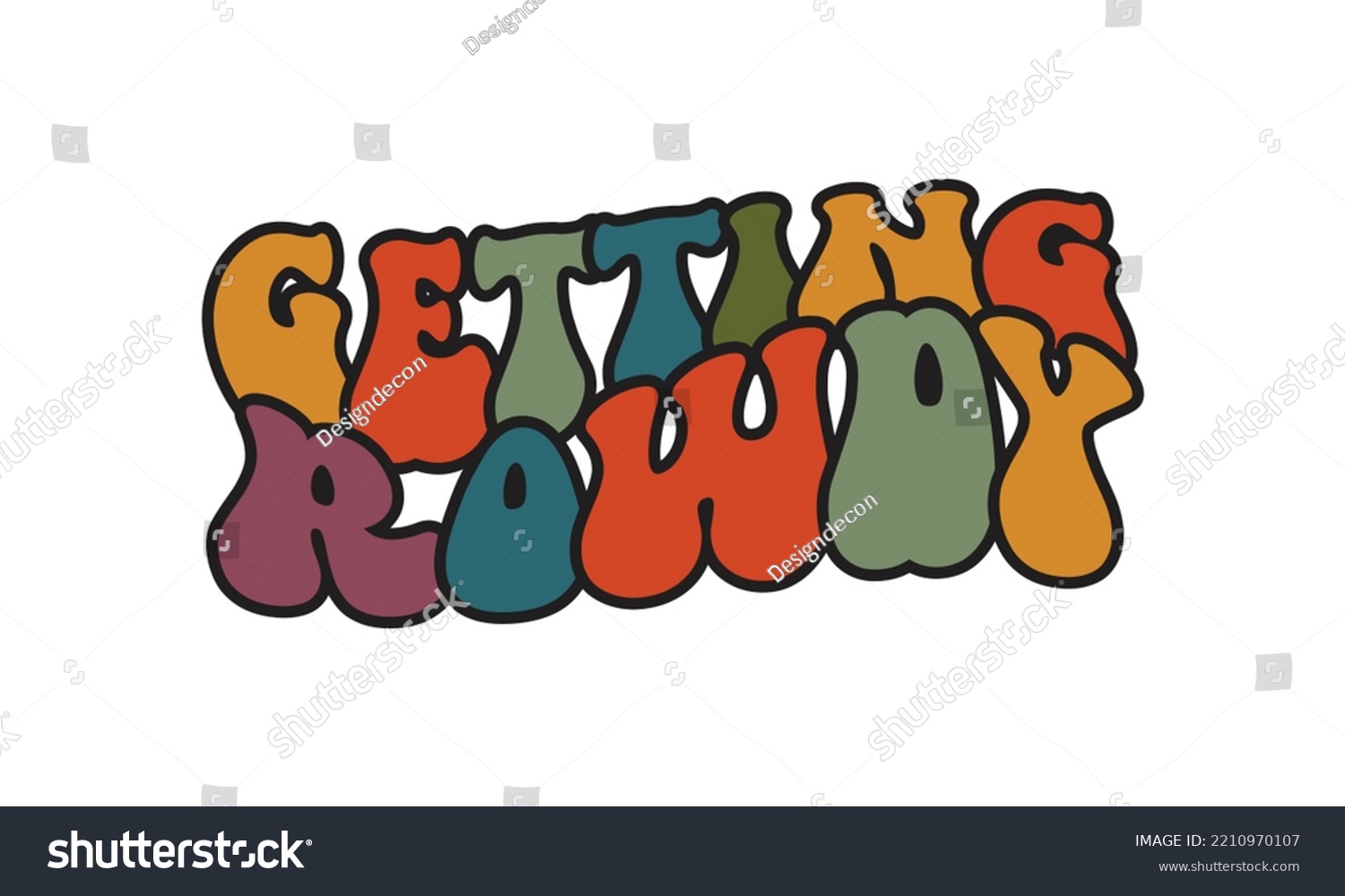 SVG of Getting Rowdy funny Wedding quote retro groovy typography sublimation SVG on white background svg