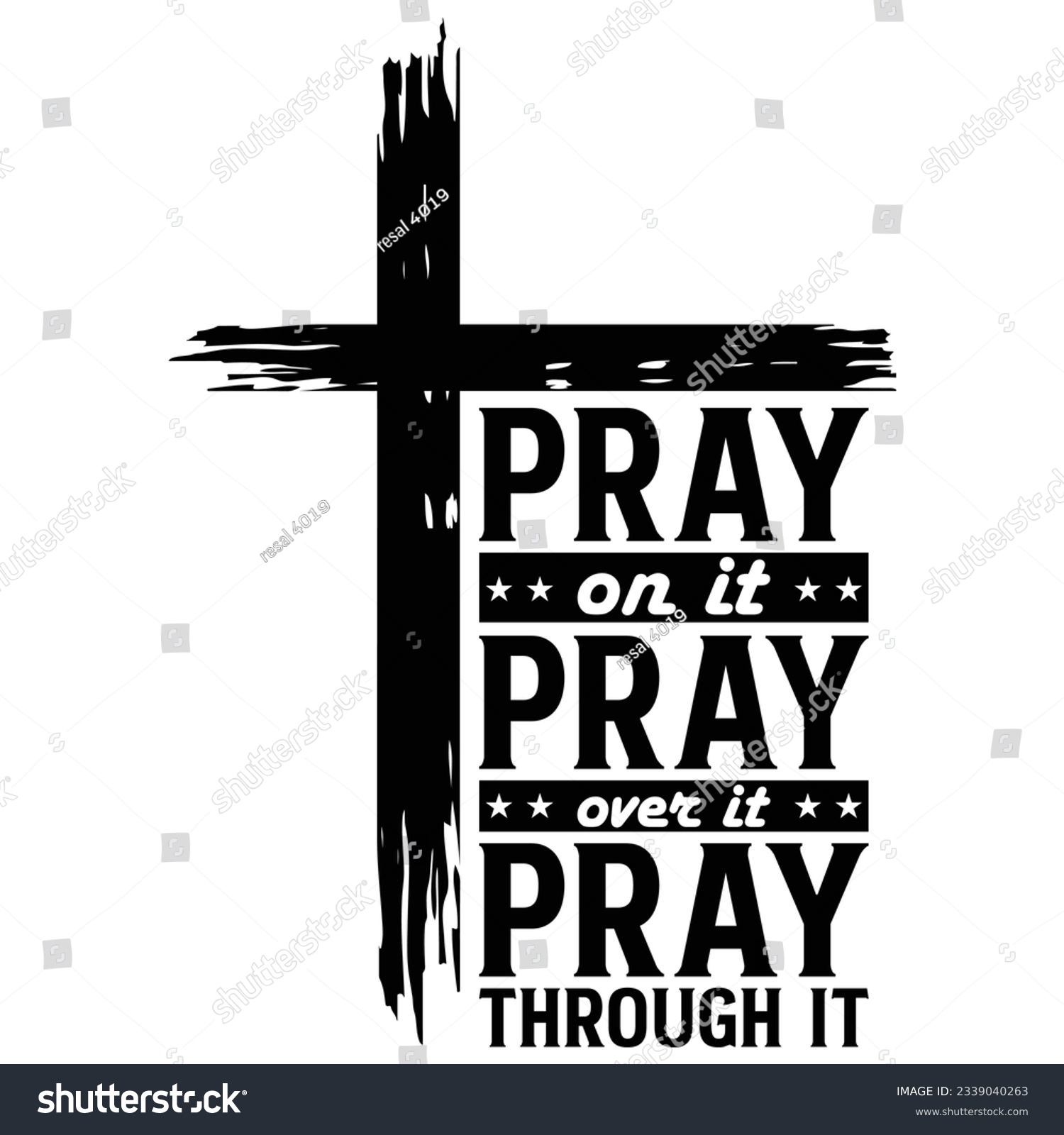 SVG of gift Pray on it Pray over it Pray through it svg, prayer svg, Pray svg, Christian cross design,jesus t-shirt design svg