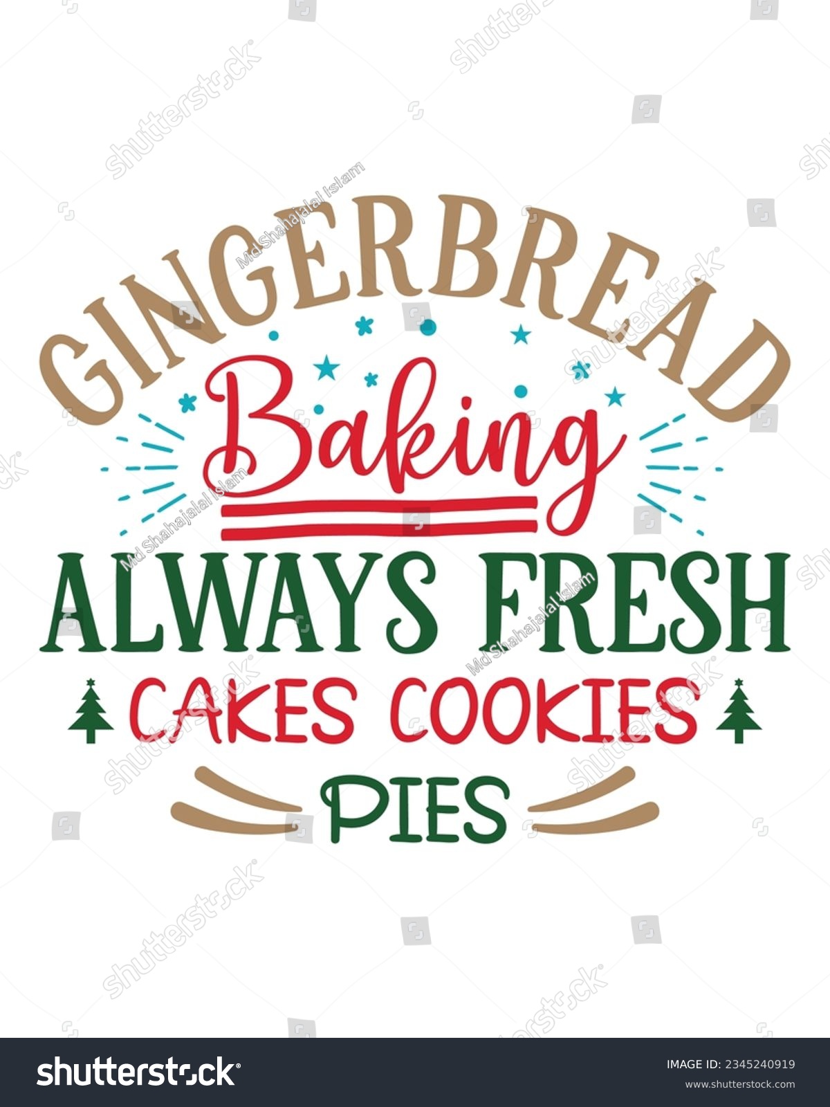 SVG of Gingerbread baking always fresh cakes cookies pies, Christmas SVG, Funny Christmas Quotes, Winter SVG, Merry Christmas, Santa SVG, t shirts design, typography, vintage, Holiday shirt svg