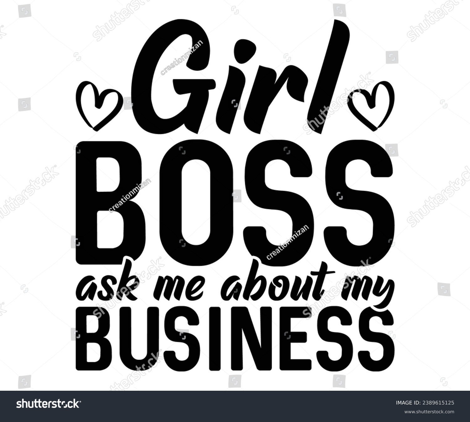 SVG of Girl Boss ask me about my business  Svg,Dad, boss,Mom Quote,boss,big boss,Baby Boss svg