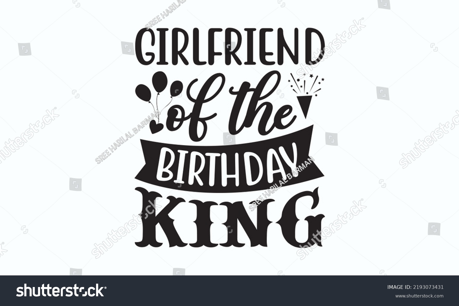SVG of Girlfriend of the birthday king - Birthday SVG Digest typographic vector design for greeting cards, Birthday cards, Good for scrapbooking, posters, templet, textiles, gifts, and wedding sets. Eps 10. svg