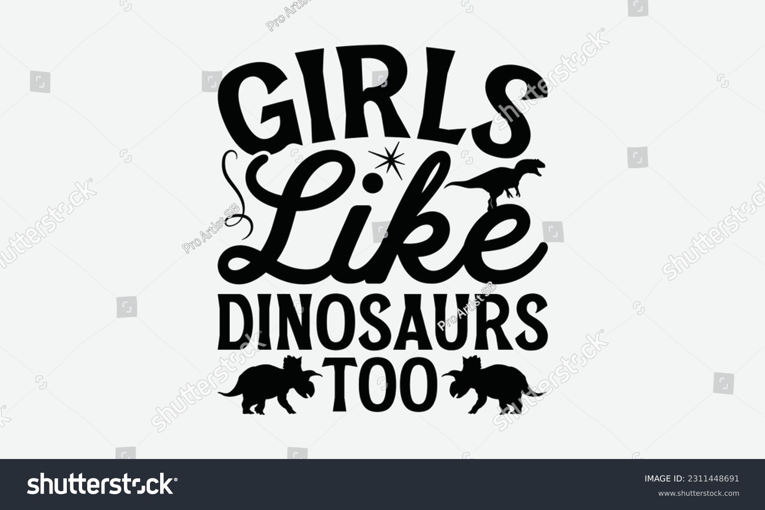 SVG of Girls Like Dinosaurs Too - Dinosaur SVG Design, Hand Lettering Phrase Isolated On White Background, Modern Calligraphy Vector, Eps 10. svg