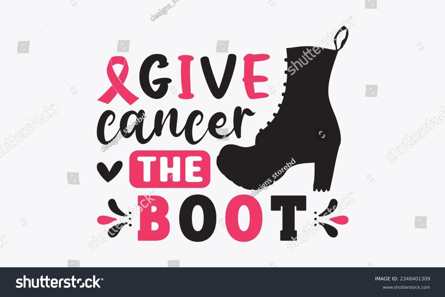 SVG of Give cancer the boot svg, Breast Cancer SVG design, Cancer Awareness, Instant Download, Breast Ribbon svg, cut files, Cricut, Silhouette, Breast Cancer t shirt design Quote bundle svg