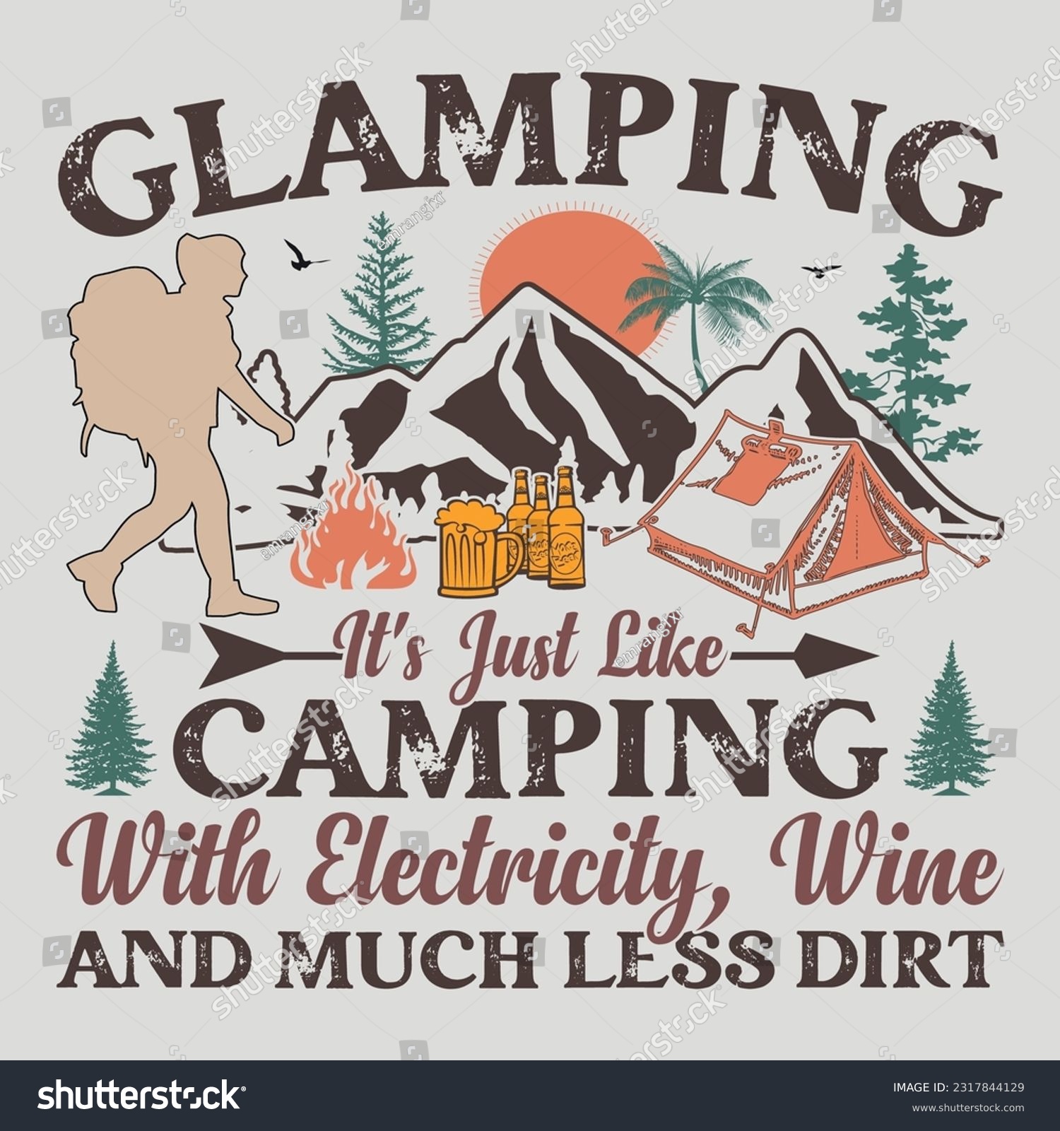 SVG of Glamping It's Just Like Camping With Electricity, Wine And Much Less Dirt Camping SVG Sublimation Vector Graphic T-Shirt Design svg