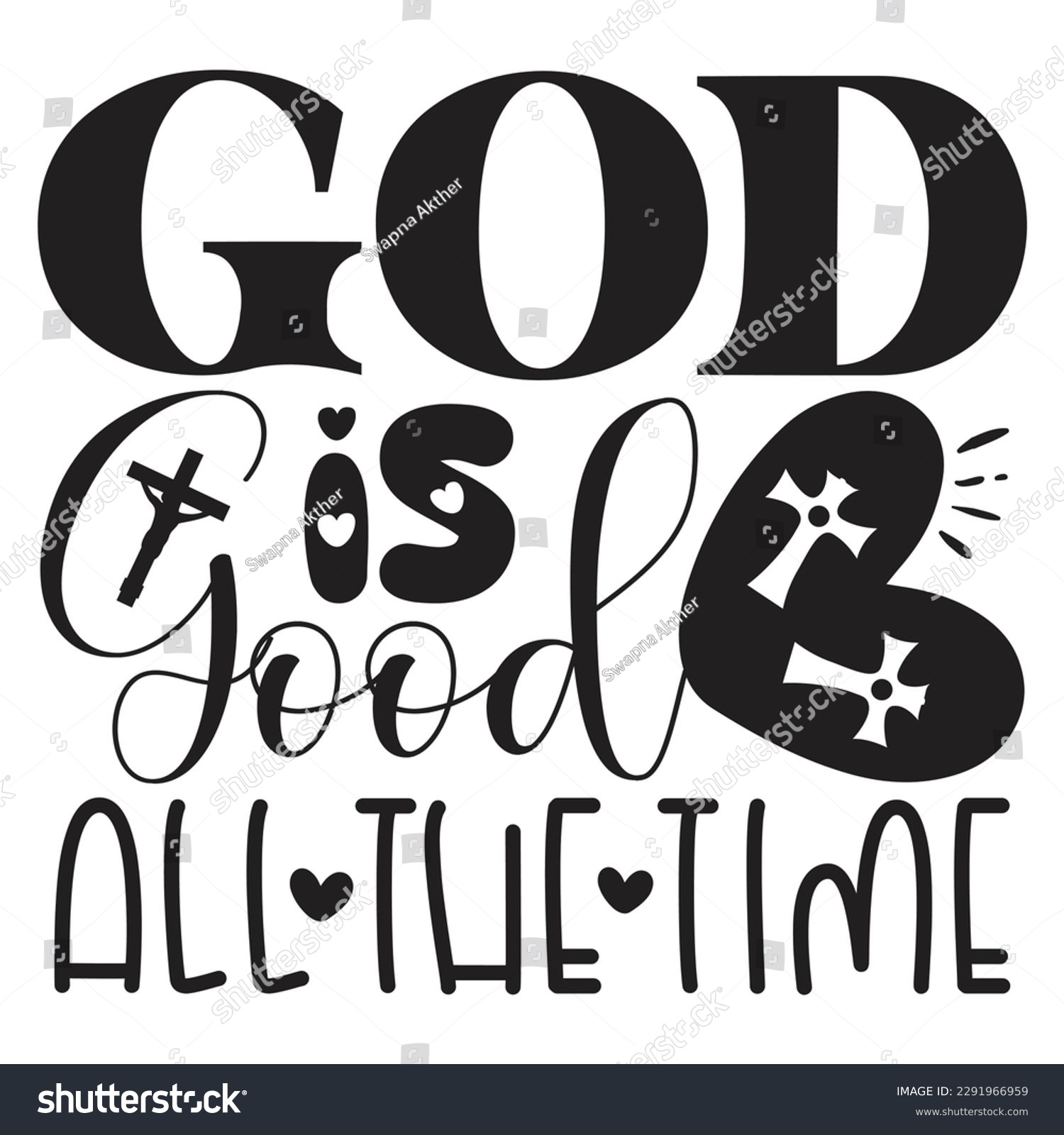 SVG of God Is Good All The Time - Jesus Christian SVG And T-shirt Design, Jesus Christian SVG Quotes Design t shirt, Vector EPS Editable Files, can you download this Design. svg