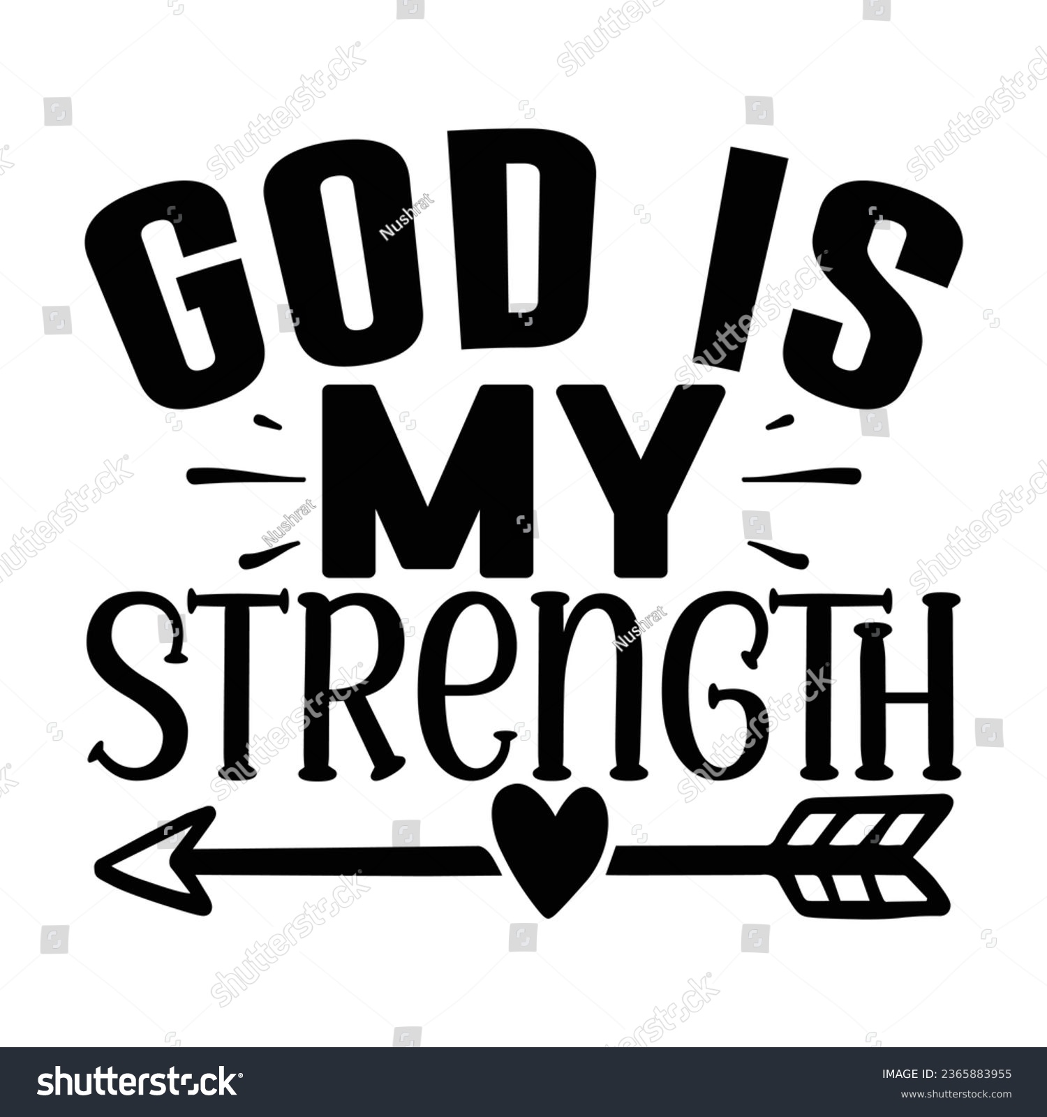 SVG of God is My Strength  , Christian quotes  cut files Design, Christian quotes t shirt designs Template svg