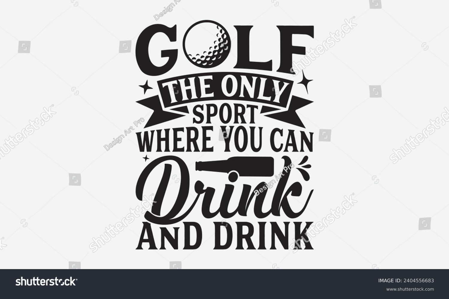 SVG of Golf The Only Sport Where You Can Drink And Drink -Golf T-Shirt Designs, Know Your Worth, Sometimes It's Okay To Look Back, Hand Drawn Lettering Typography Quotes Chalk Effect, For Hoodie, Banner, And svg
