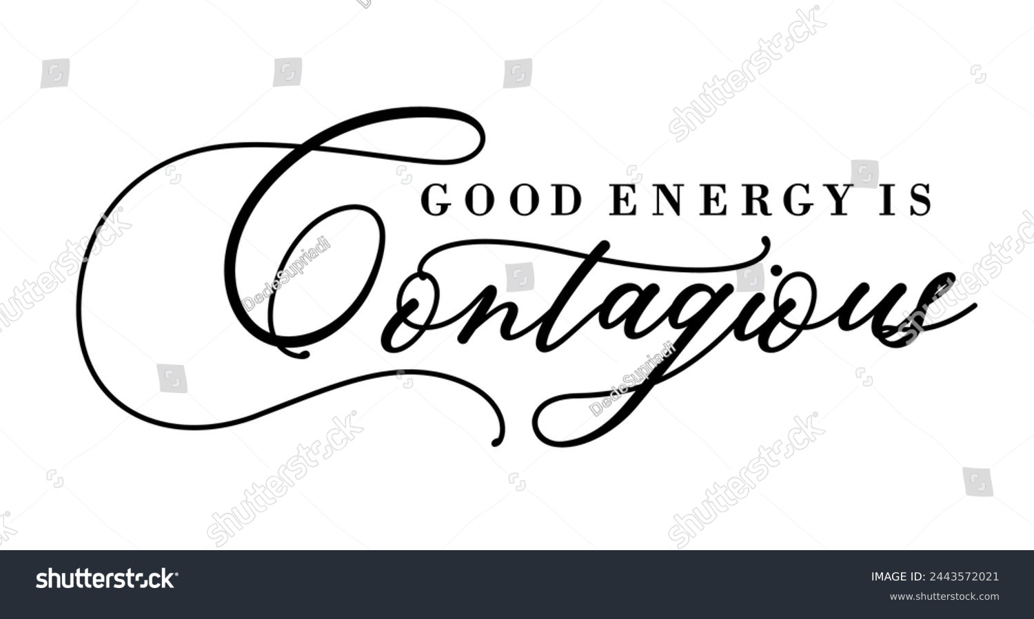 SVG of Good Energy Is Contagious, Positive Inspirational Quotes Slogan Typography t shirt design graphic vector	 svg
