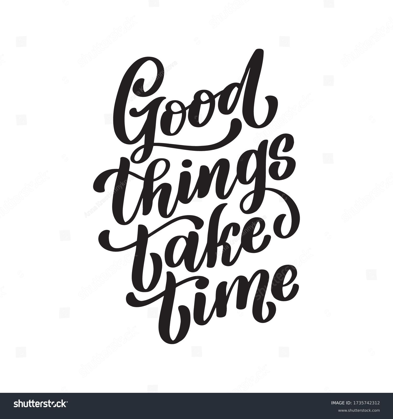 Good Things Take Time Hand Lettered Stock Vector (Royalty Free) 1735742312