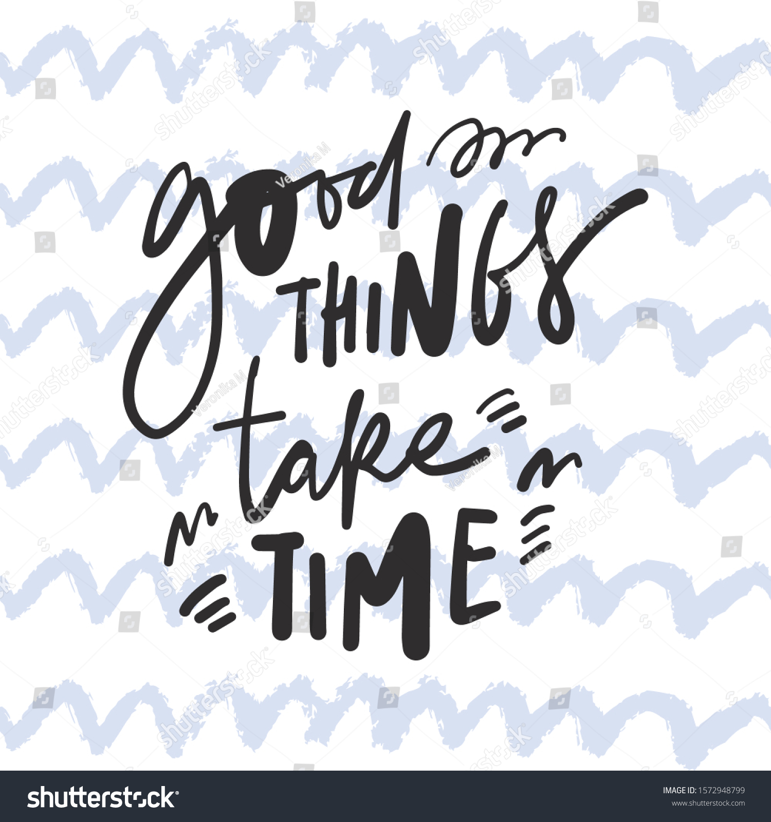 Good Things Take Time Hand Lettering Stock Vector (royalty Free) 1572948799