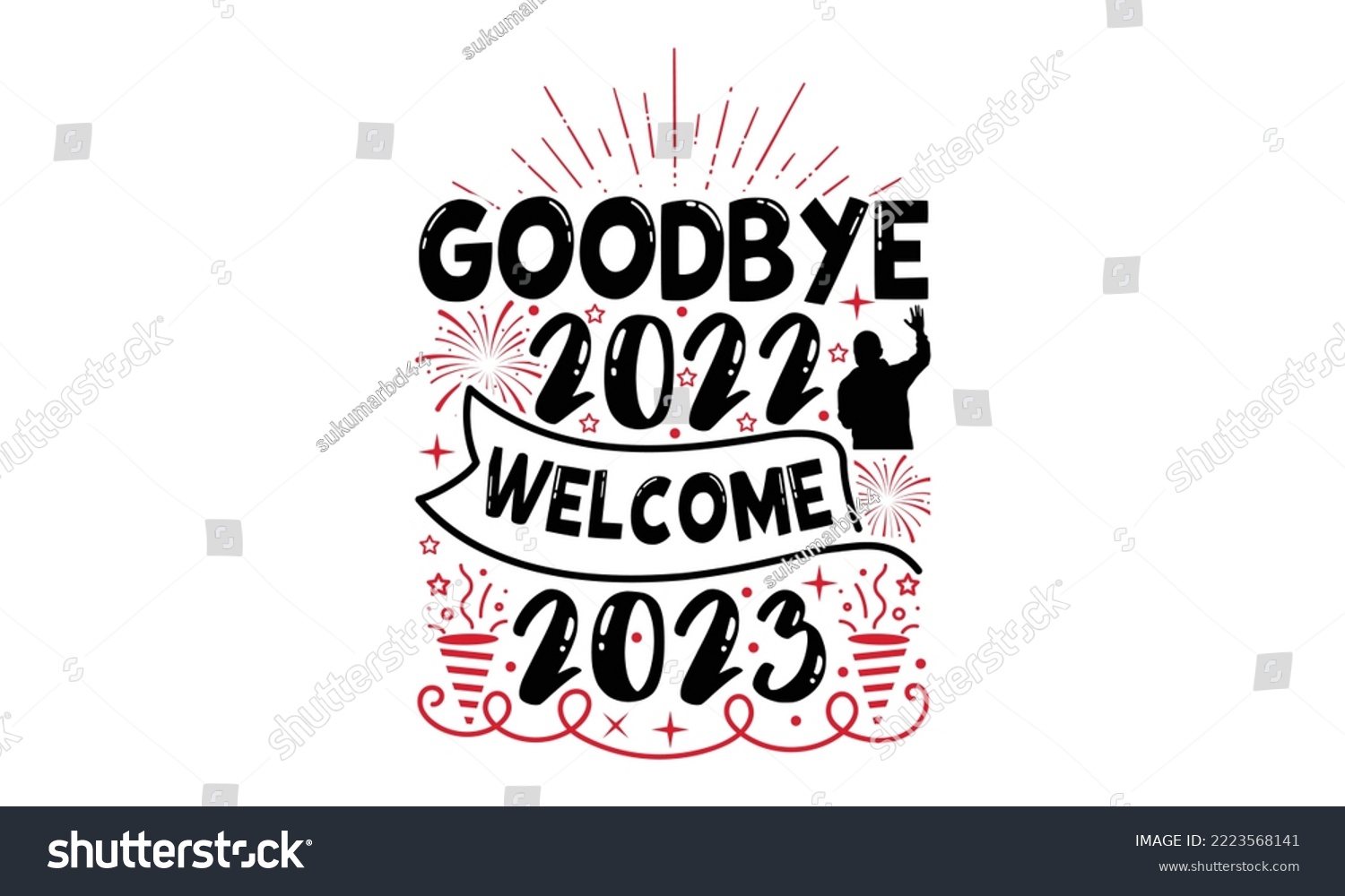 SVG of Goodbye 2022 Welcome 2023 - Happy New Year SVG Design, Hand drawn lettering phrase isolated on white background, Calligraphy T-shirt design, EPS, SVG Files for Cutting, bag, cups, card svg