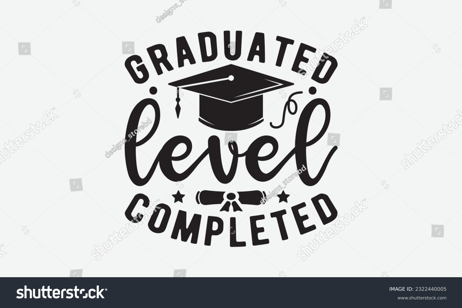 SVG of Graduated level completed svg, Graduation SVG , Class of 2023 Graduation SVG Bundle, Graduation cap svg, T shirt Calligraphy phrase for Christmas, Hand drawn lettering for Xmas greetings cards, invita svg
