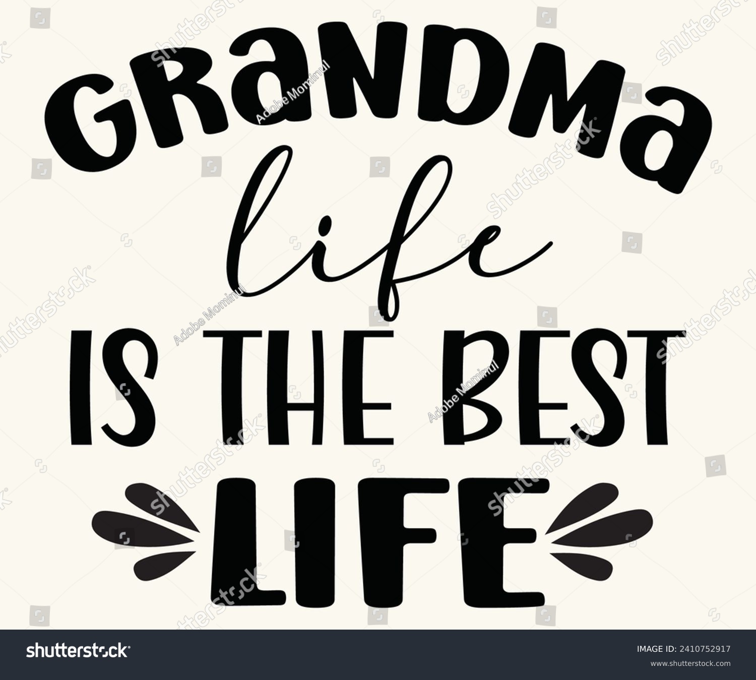 SVG of Grandma Life is The Best Life Svg,Mothers Day Svg,Png,Mom Quotes Svg,Funny Mom,Gift For Mom Svg,Mom life Svg,Mama Svg,Mommoy T-shirt Design,Cut File,Dog Mom T-shirt Deisn, svg
