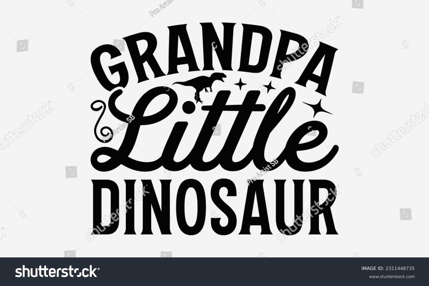 SVG of Grandpa Little Dinosaur - Dinosaur SVG Design, Handmade Calligraphy Vector Illustration, Greeting Card Template With Typography Text. svg