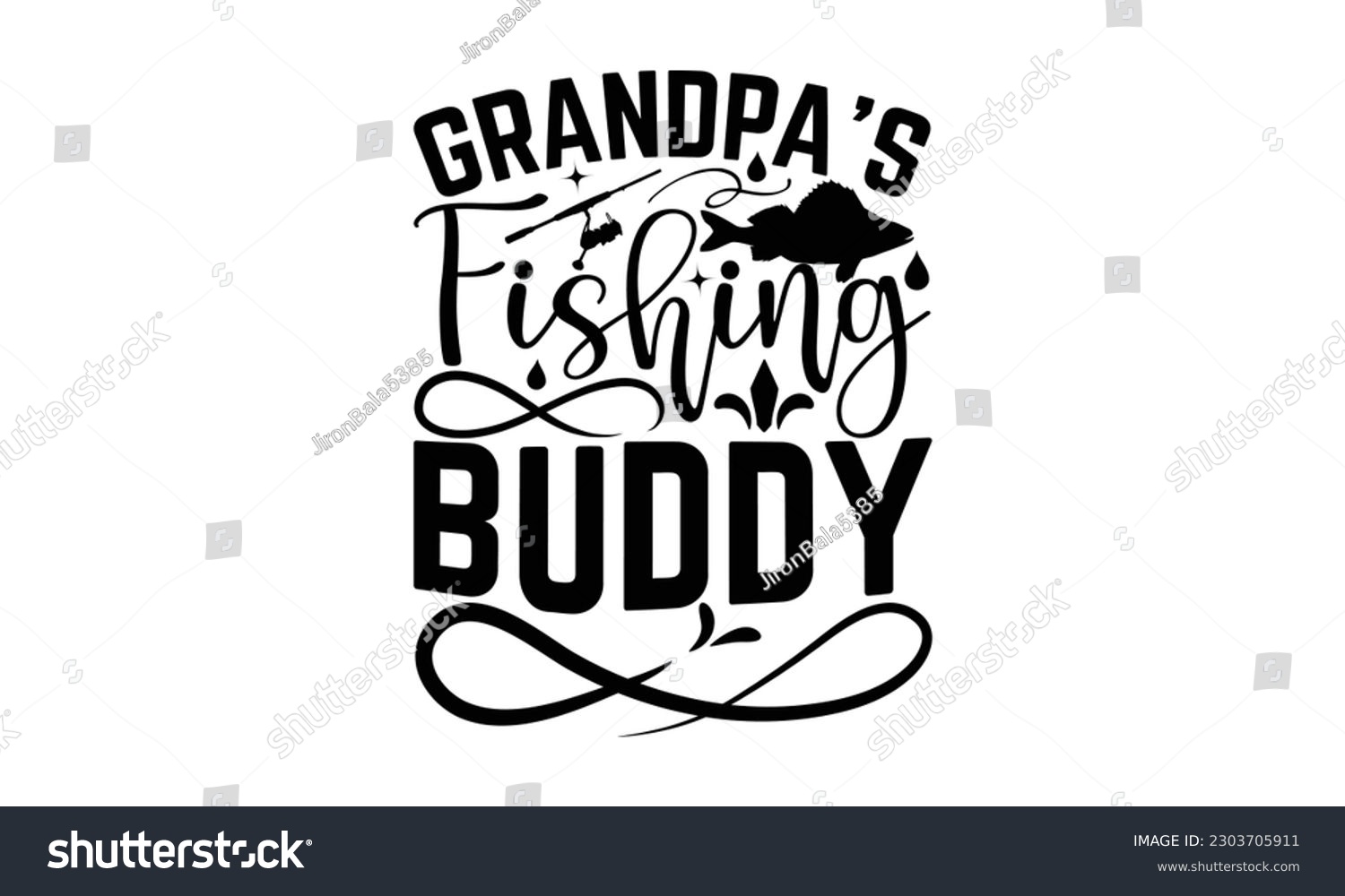SVG of Grandpa’s Fishing Buddy - Fishing SVG Design, Hand written vector design, Illustration for prints on T-Shirts, bags and Posters, for Cutting Machine, Cameo, Cricut.
 svg