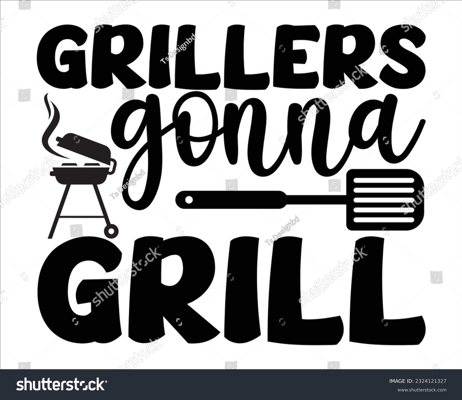 SVG of Grillers Gonna Grill Svg Design,Barbecue svg,BBQ SVG design and craft files,Barbeque party. Father's Day decor. BBQ clipart. svg