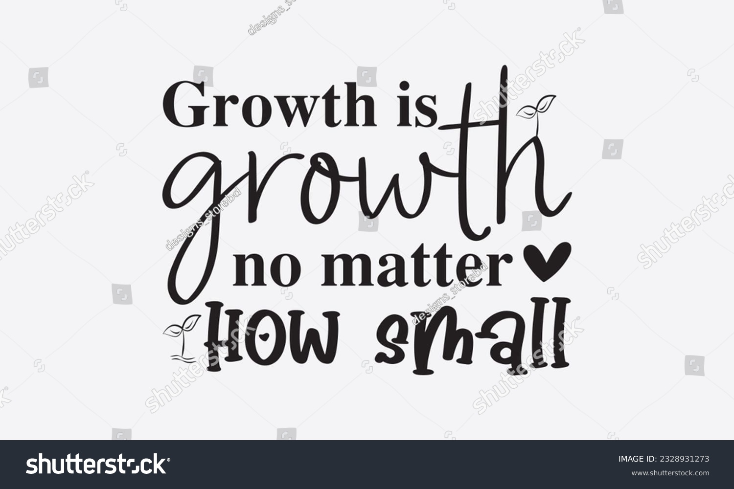 SVG of Growth is growth no matter how small svg,Inspirational Quotes Bundle Svg, Motivational Svg Bundle, Writer svg typography t-shirt design, Hand Lettered,Silhouette, Cameo, Png, Eps, Dxf, Cricut Cut File svg