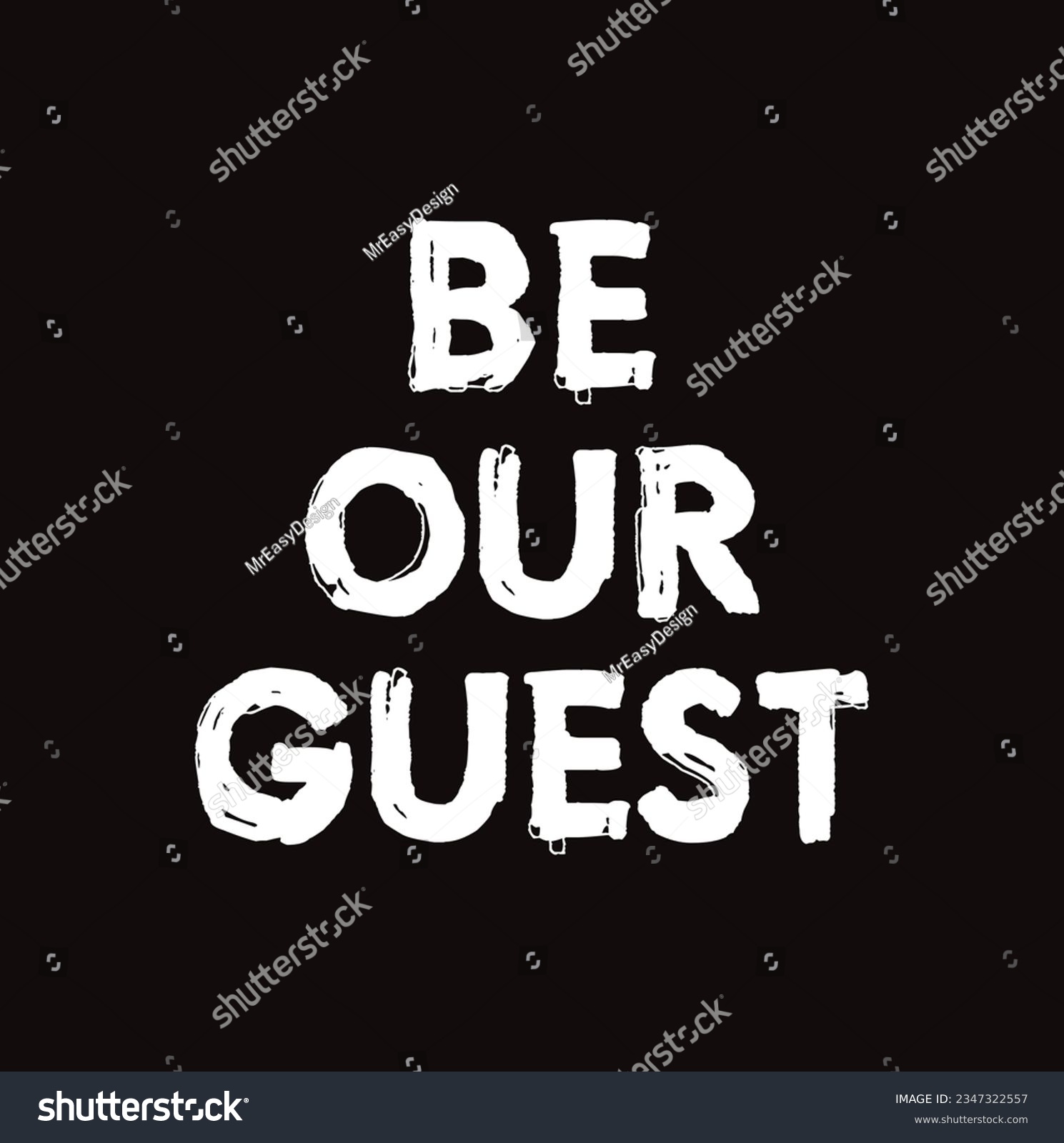 SVG of Hand drawn lettering card. The inscription: Be our guest. Perfect design for greeting cards, posters, T-shirts, banners, print invitations. svg