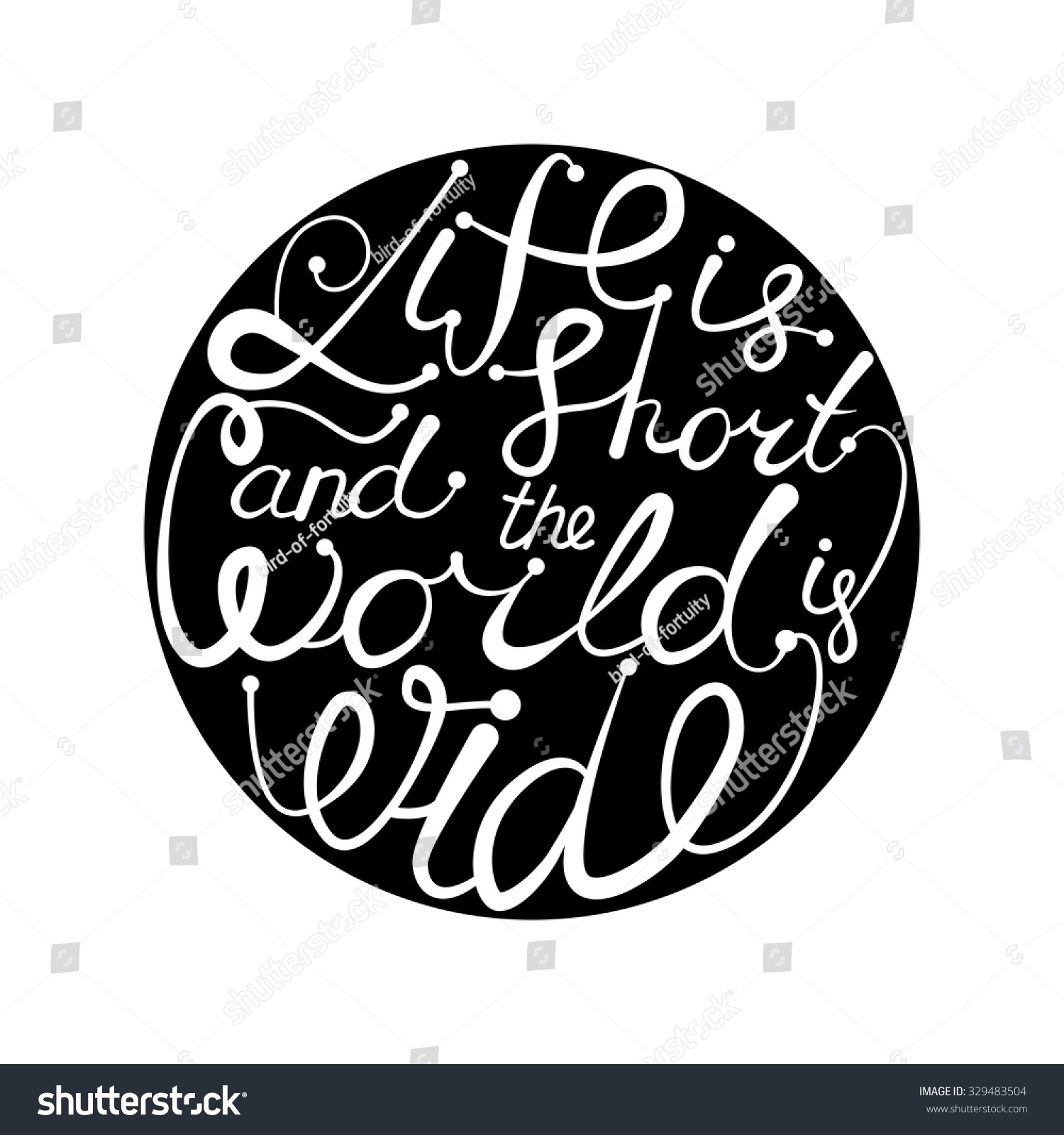 Hand drawn typography poster Life is short and the world is wide Motivation Quote