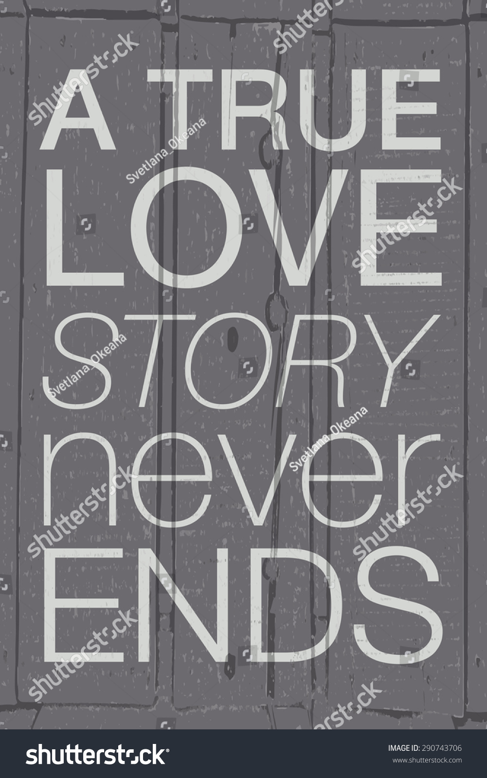 Romantic quote "A true love story never ends" on
