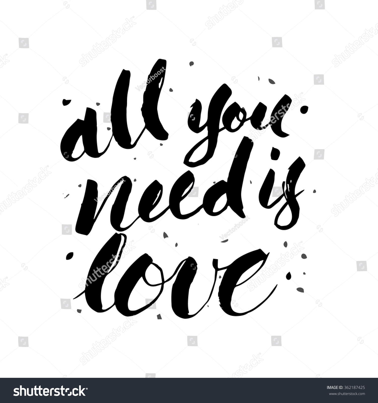 Hand drawn vector illustration All you need is love Hand lettering vintage quote