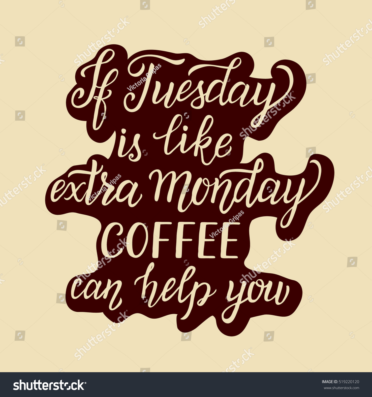Hand Lettering Typography PosterInspirational Quote If Tuesday Is Like Extra Monday Coffee Can Hand Lettering Typography PosterInspirational Quote If Tuesday Is Like Extra Monday Coffee Can