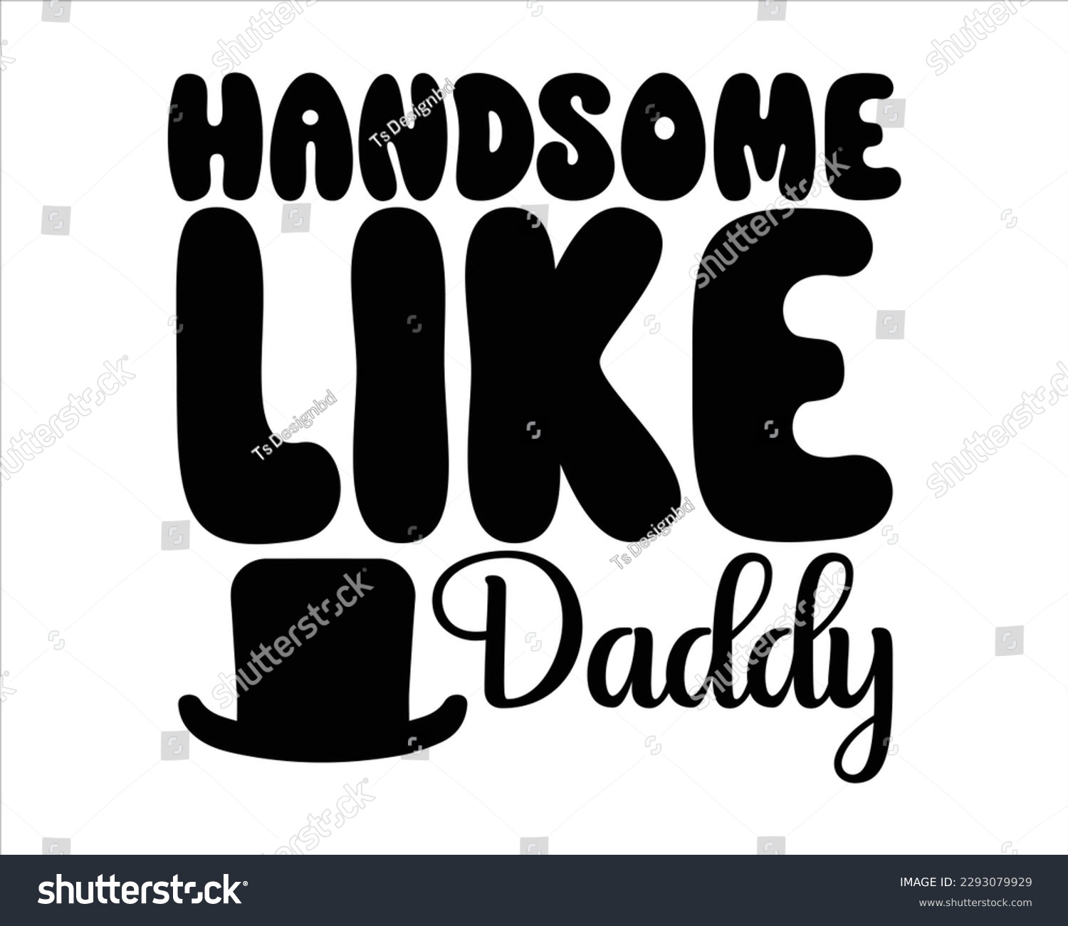 SVG of Handsome Like Daddy Retro svg design,Dad Quotes SVG Designs, Fathers Day quotes t shirt designs ,Quotes about Dad, Father cut files,Father Cut File,Fathers Day T shirt Design,Fathers Day Svg Design svg