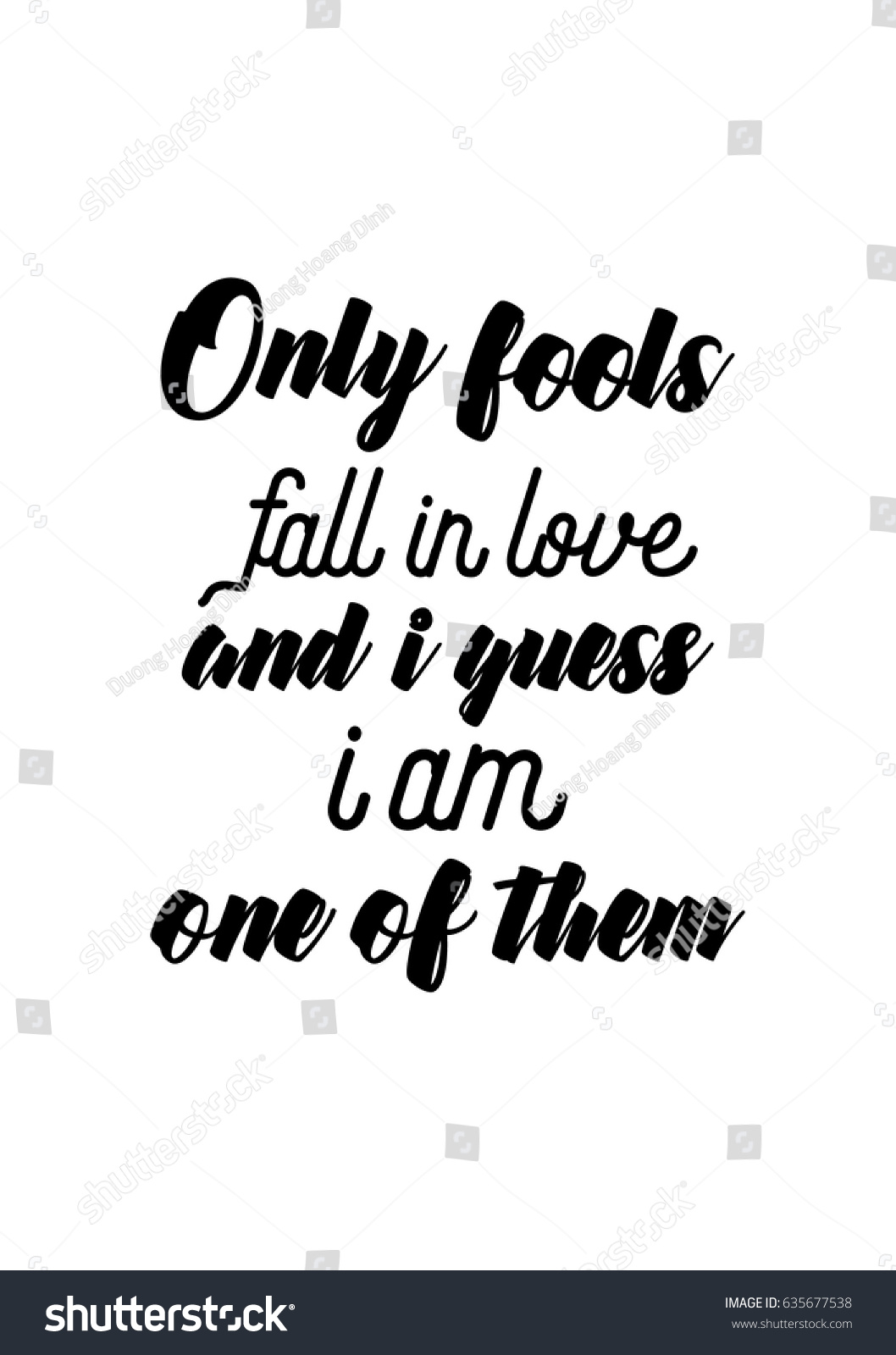 Handwritten lettering positive quote about love to valentines day ly fools fall in love and