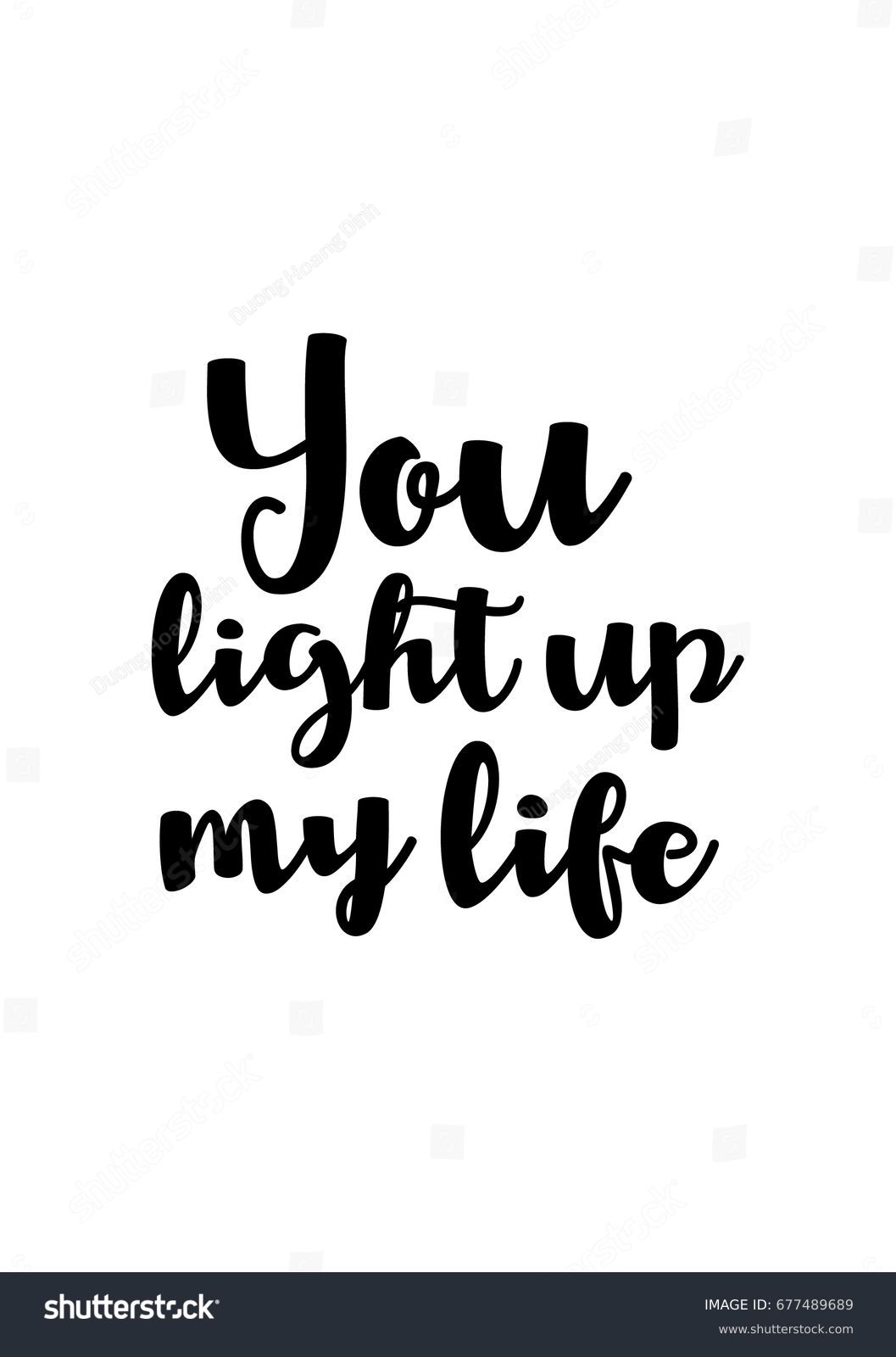 Handwritten lettering positive quote about love to valentines day You light up my life