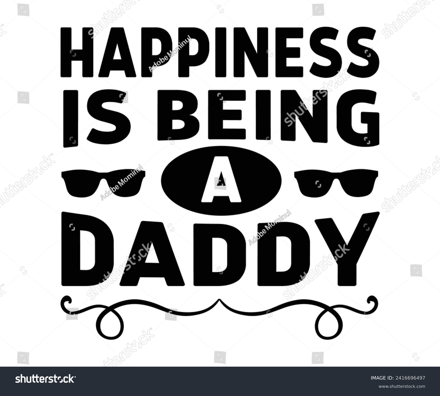 SVG of Happiness is Being a Daddy Svg,Father's Day Svg,Papa svg,Grandpa Svg,Father's Day Saying Qoutes,Dad Svg,Funny Father, Gift For Dad Svg,Daddy Svg,Family Svg,T shirt Design,Svg Cut File,Typography svg