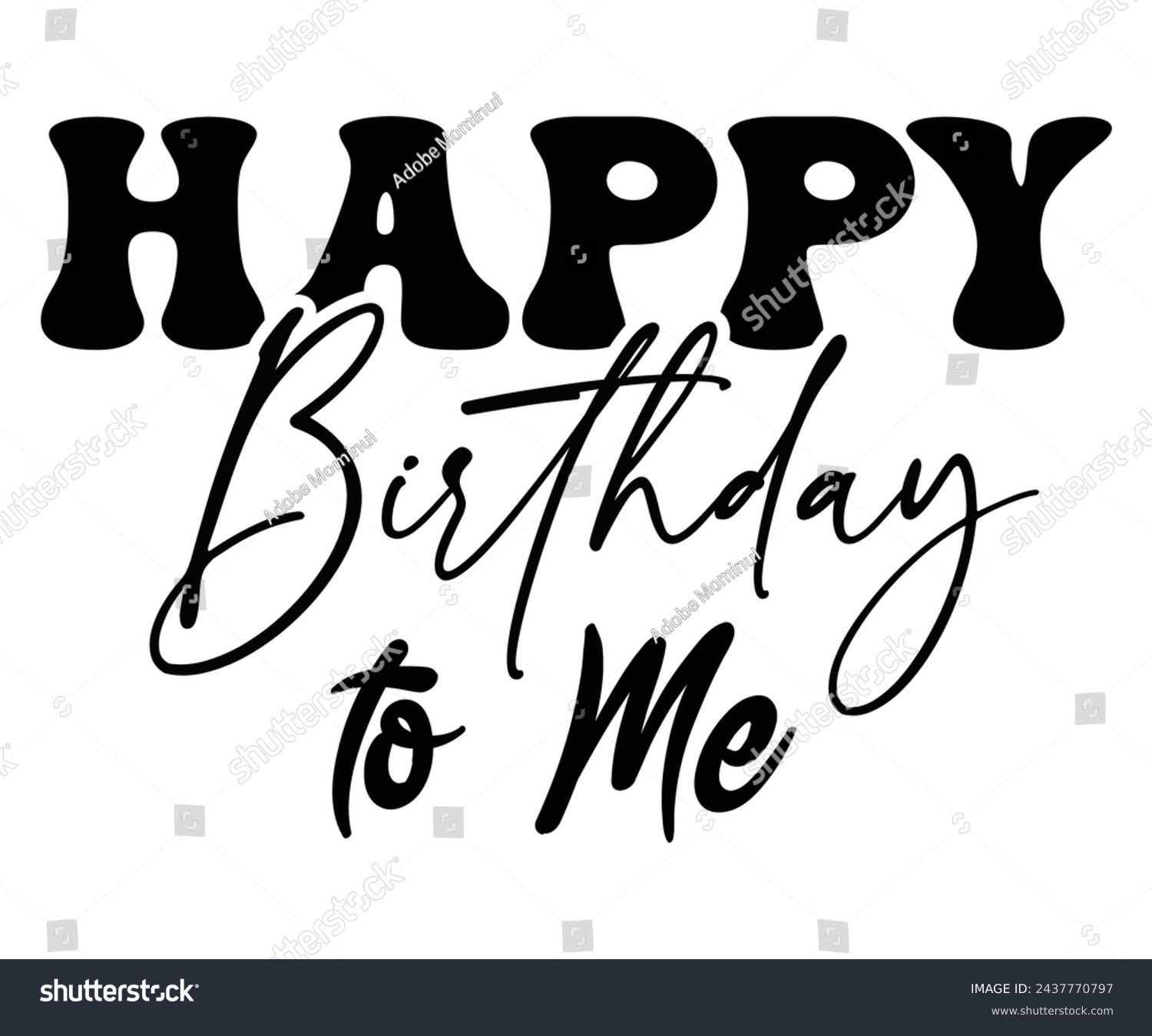 SVG of Happy Birthday Svg,Birthday Shirt,T-shirt Design,Typogrphy,Svg,Birthday Gift Svg,Birthday Shirt,Birthday Quotes,Cut file svg