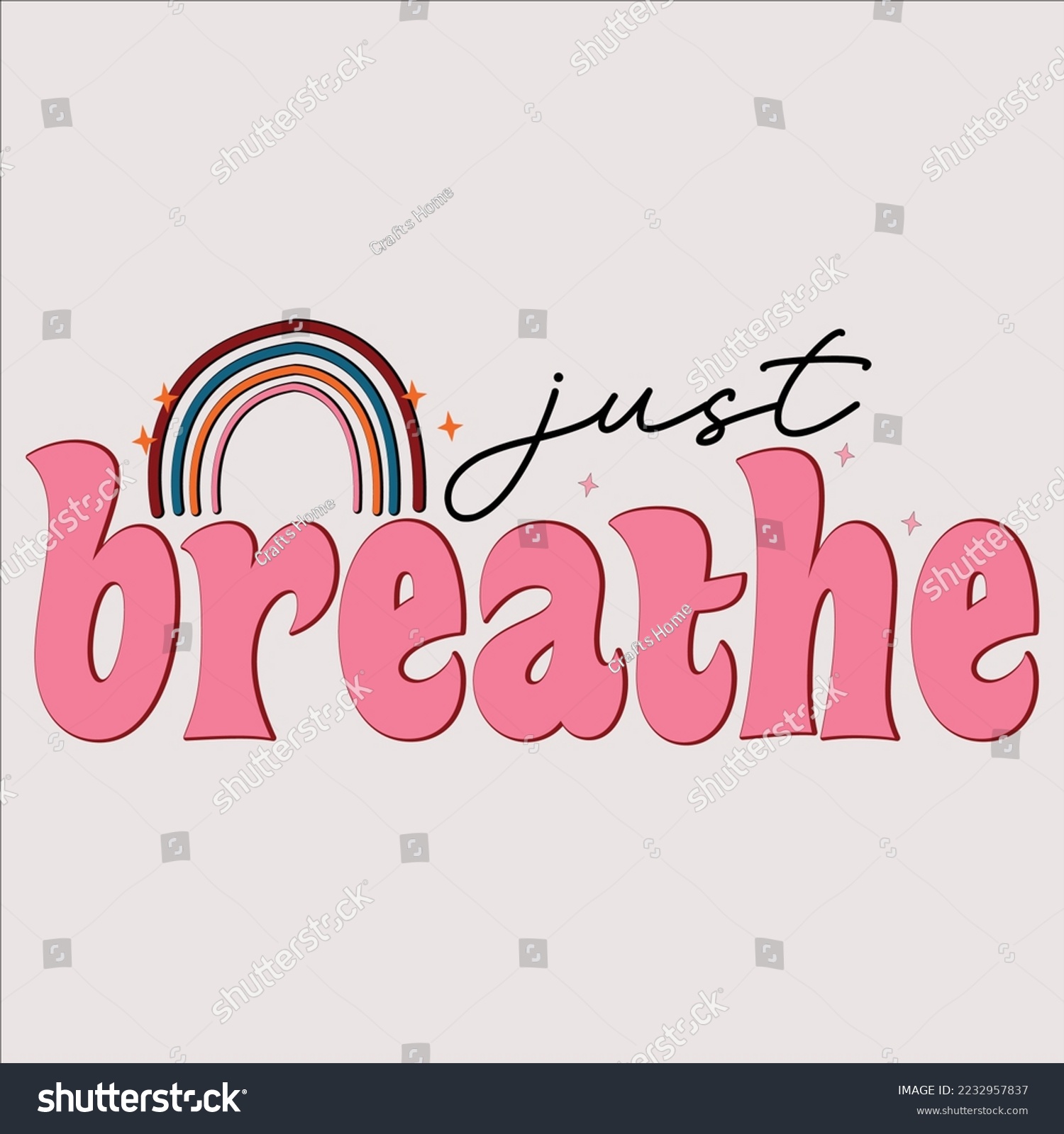 SVG of happy Inspirational shirt, print shirt, ,Funny, Svg just breathe, Bundle, Funny Quote, Sarcastic Quote, Boho Quote, Rainbow Svg, Heart Svg, Love Heart, Mental Health Matters, svg