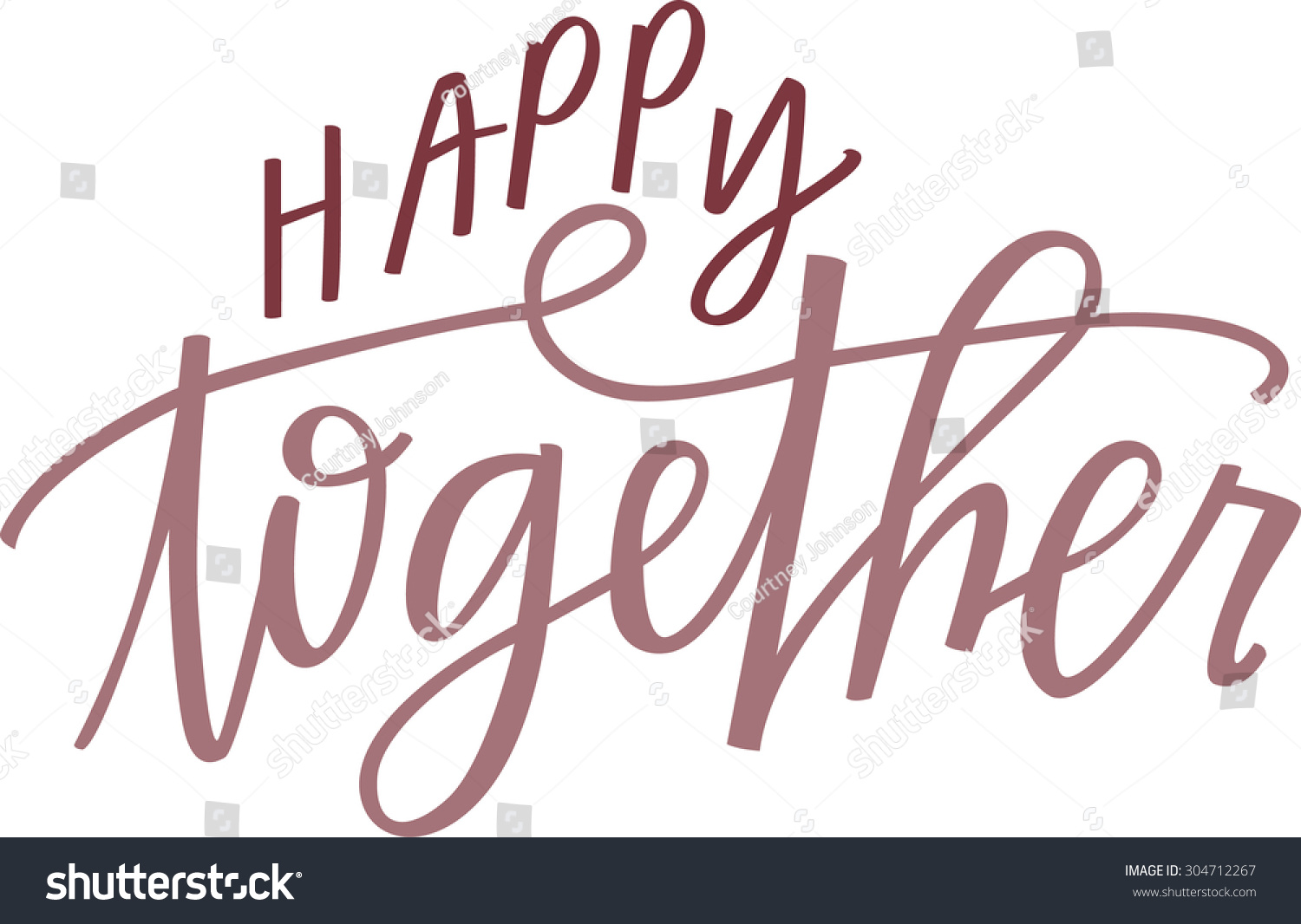 Happy Together In Hand Lettering Stock Vector Illustration 304712267 ...