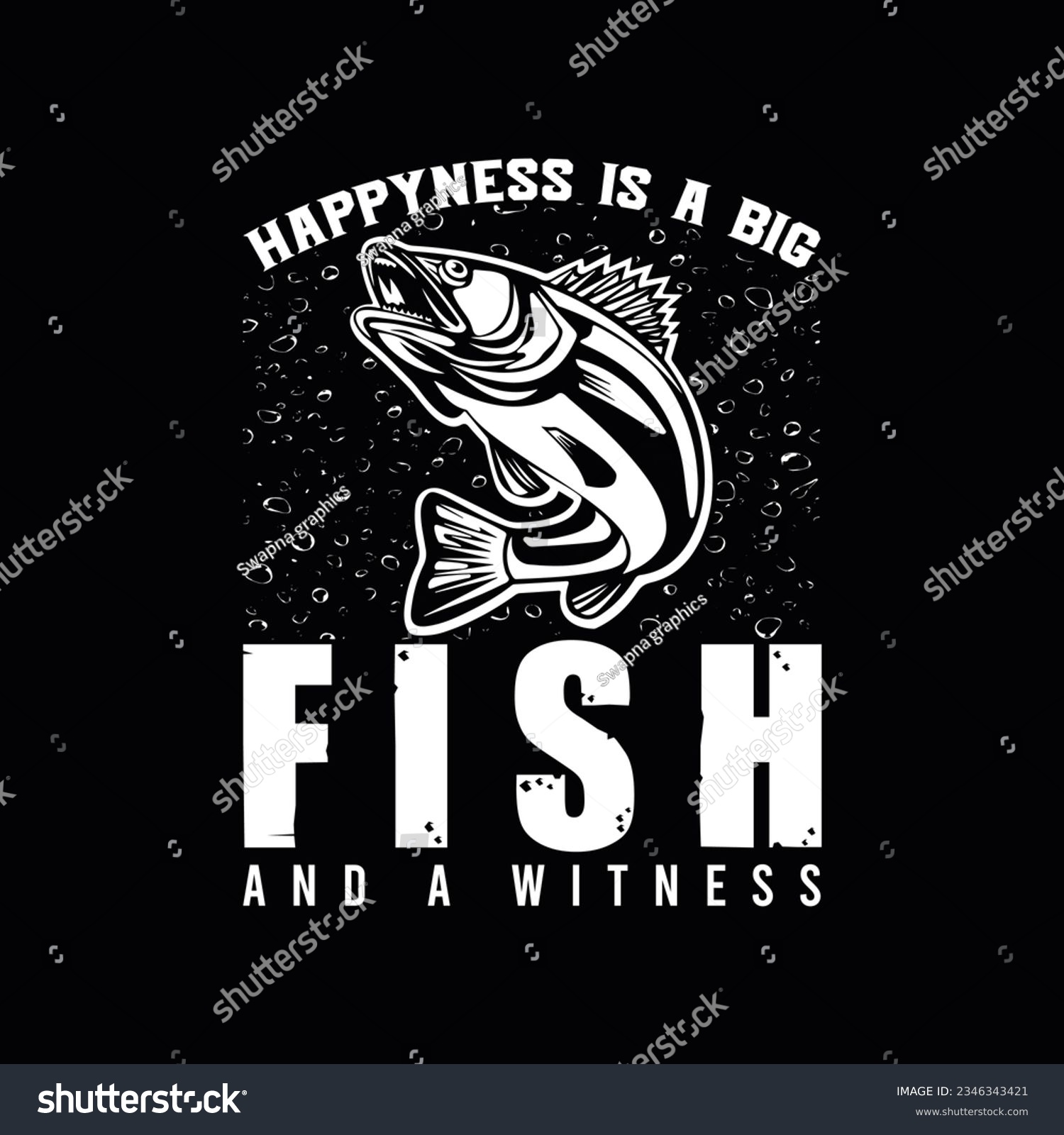 SVG of HAPPYNESS IS A BIG FISH AND A WITNESS, CREATIVE FISHING T SHIRT DESIGN svg