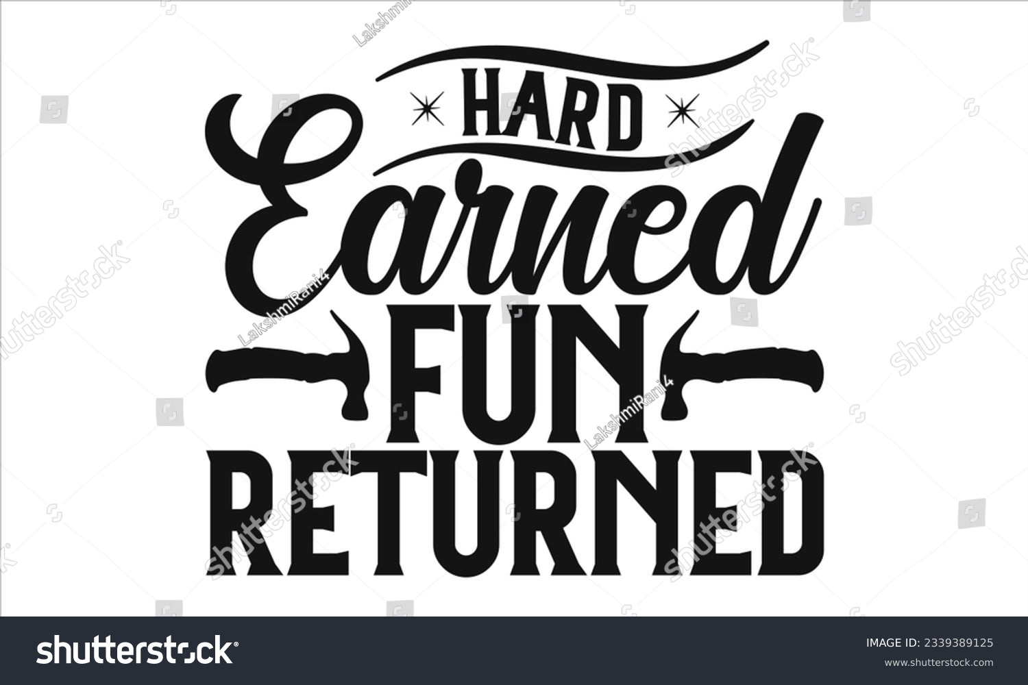 SVG of Hard Earned Fun Returned -  Lettering design for greeting banners, Mouse Pads, Prints, Cards and Posters, Mugs, Notebooks, Floor Pillows and T-shirt prints design.
 svg