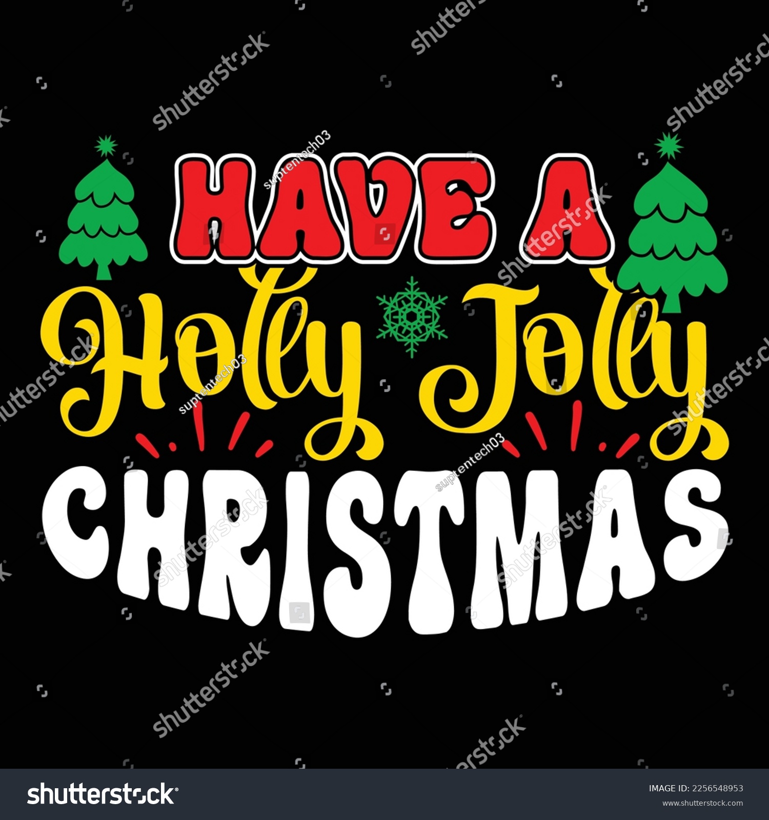 SVG of Have A Holly Jolly Christmas, Merry Christmas shirts Print Template, Xmas Ugly Snow Santa Clouse New Year Holiday Candy Santa Hat vector illustration for Christmas hand lettered svg