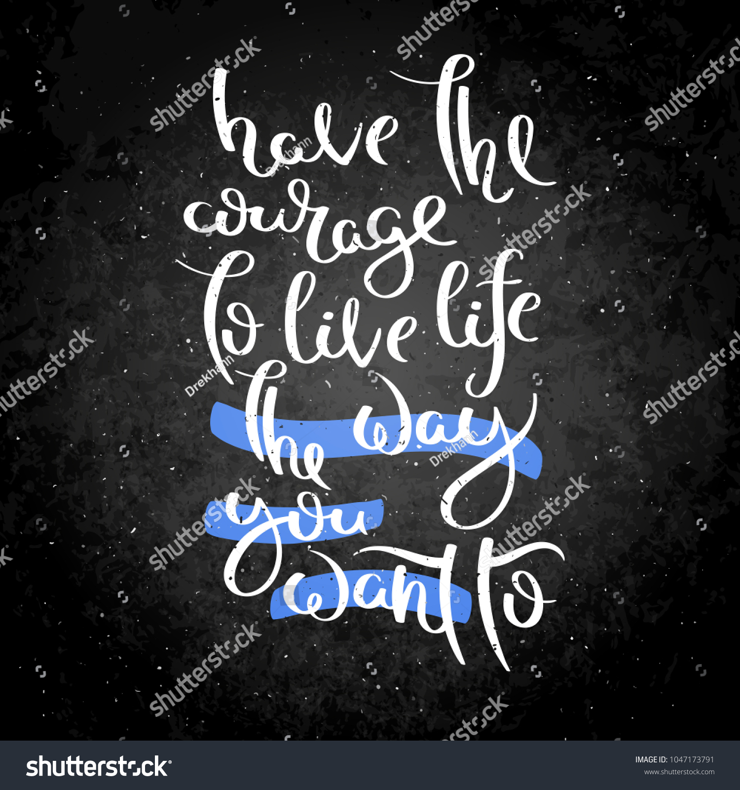 Have Courage Live Life Way You Stock Vector Royalty Free