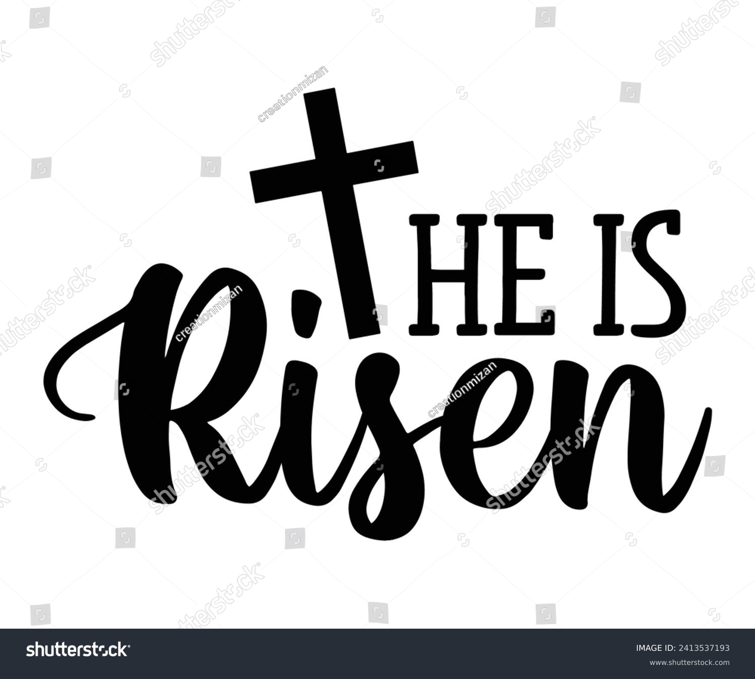 SVG of he is risen Svg,Christian,Love Like Jesus, XOXO, True Story,Religious Easter,Mirrored,Faith Svg,God, Blessed  svg