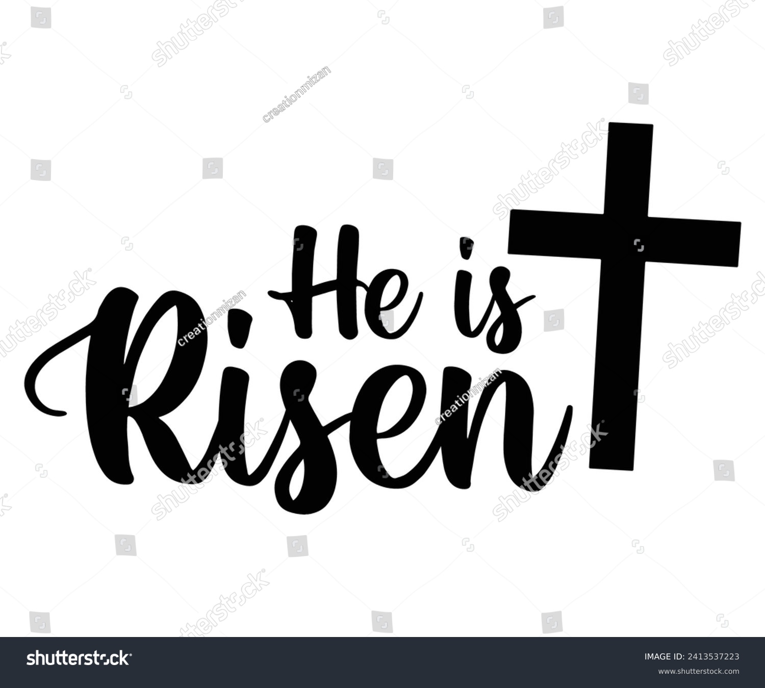 SVG of he is risen Svg,Christian,Love Like Jesus, XOXO, True Story,Religious Easter,Mirrored,Faith Svg,God, Blessed  svg