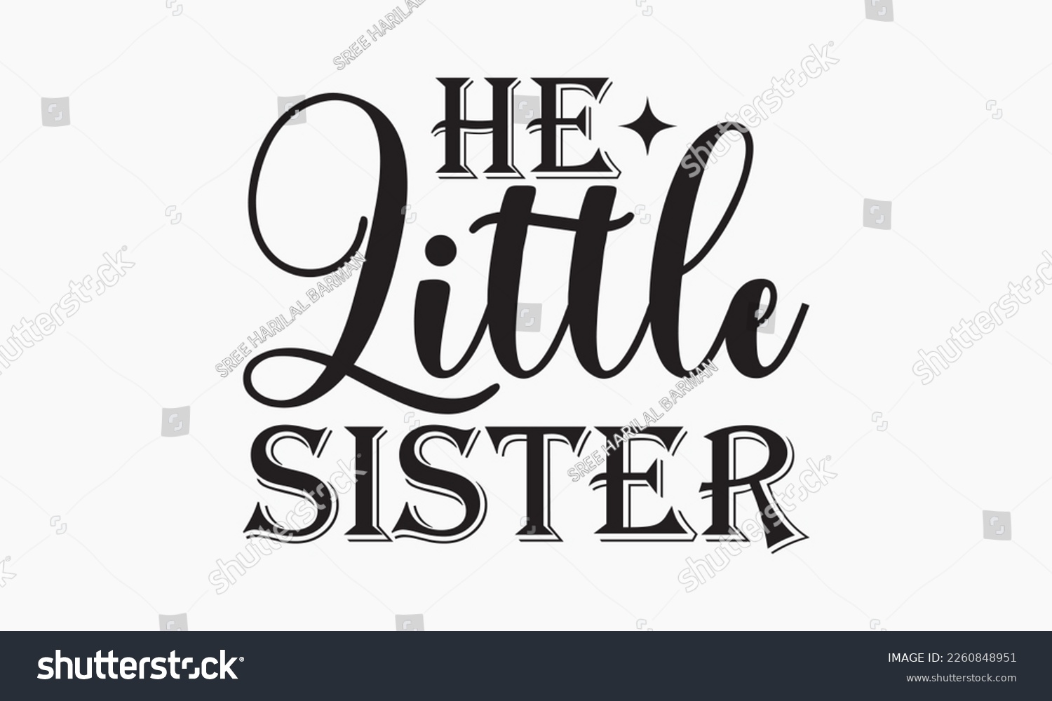 SVG of He little sister - Sibling SVG t-shirt design, Hand drawn lettering phrase, Calligraphy t-shirt design, White background, Handwritten vector, EPS 10 svg