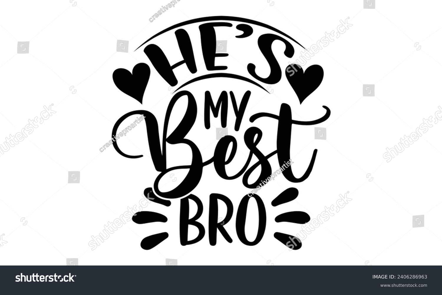 SVG of He’s My Best Bro- Best friends t- shirt design, Hand drawn vintage illustration with hand-lettering and decoration elements, greeting card template with typography text svg