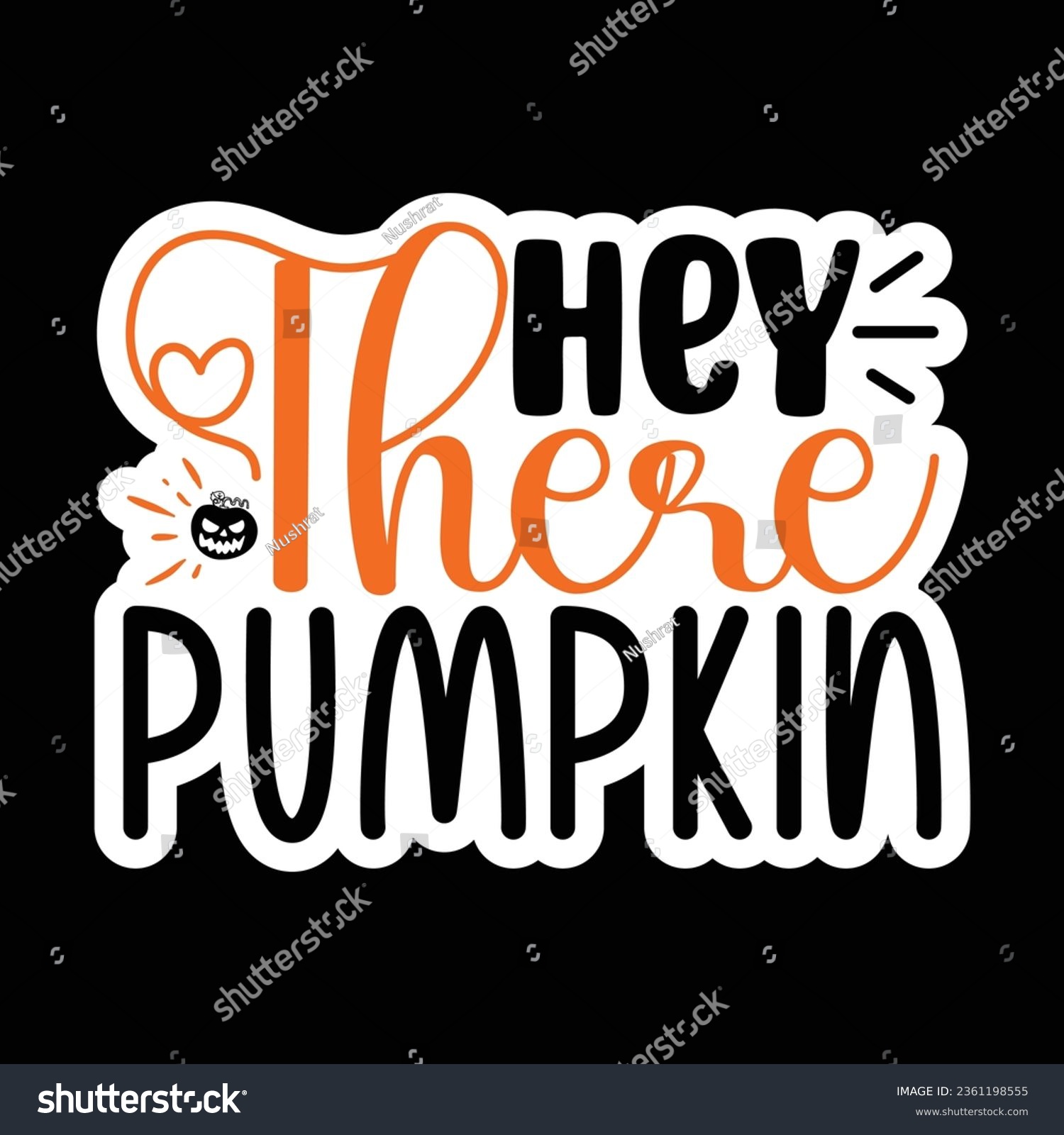 SVG of Hey There Pumpkin, Sticker SVG Design Vector file. svg
