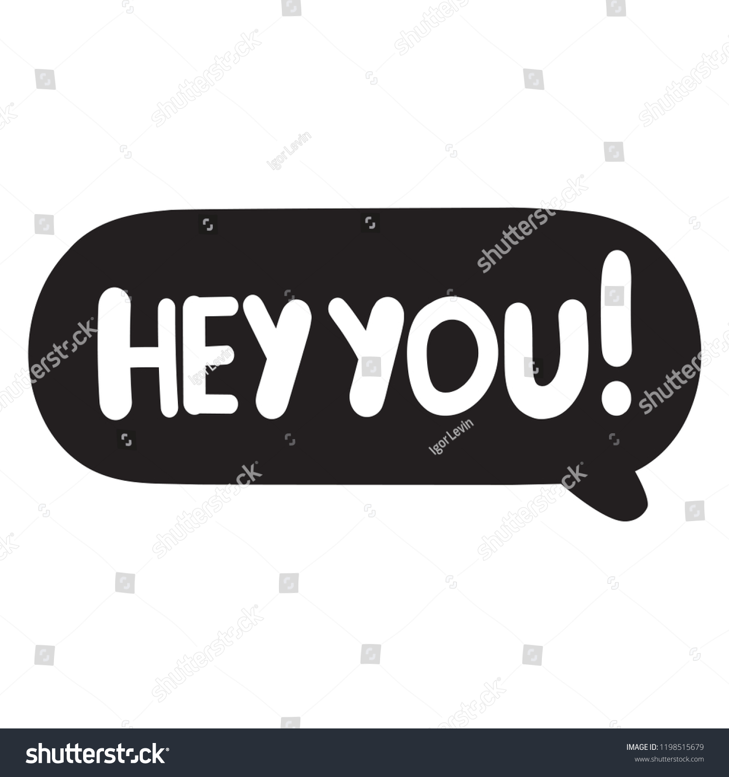 Hey You Speech Bubble Hand Drawn Stock Vector (Royalty Free) 1198515679 ...