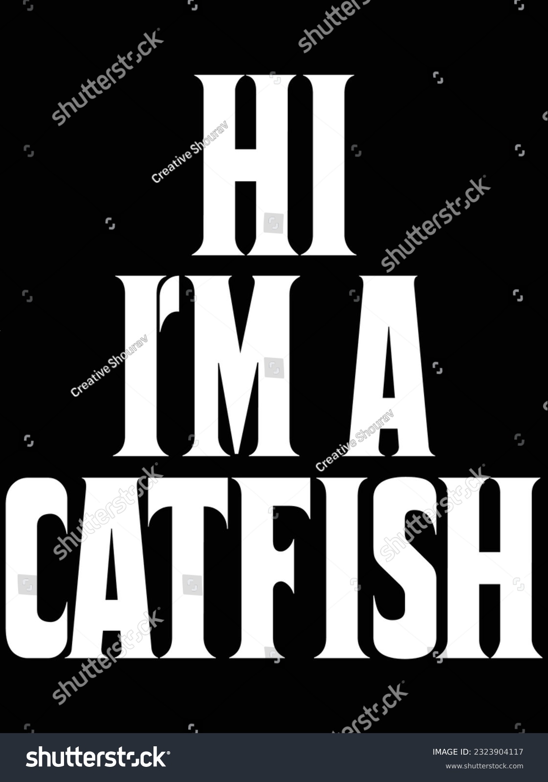 SVG of Hi I'm a catfish vector art design, eps file. design file for t-shirt. SVG, EPS cuttable design file svg