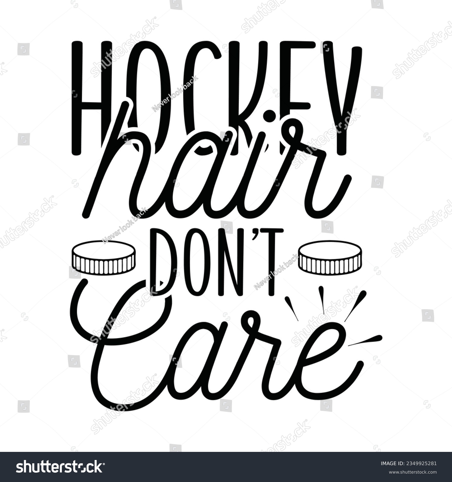 SVG of hockey hair don’t care, hockey T-shirt design vector Graphic, hockey t-shirt design SVG
 svg