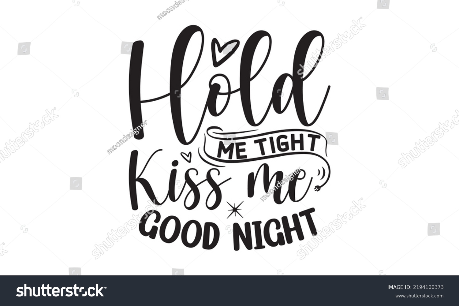 SVG of Hold me tight Kiss me Good Night- Baby t shirt Design, Funny Baby Quote SVG Design, Newborn Sublimation Design, vector File svg