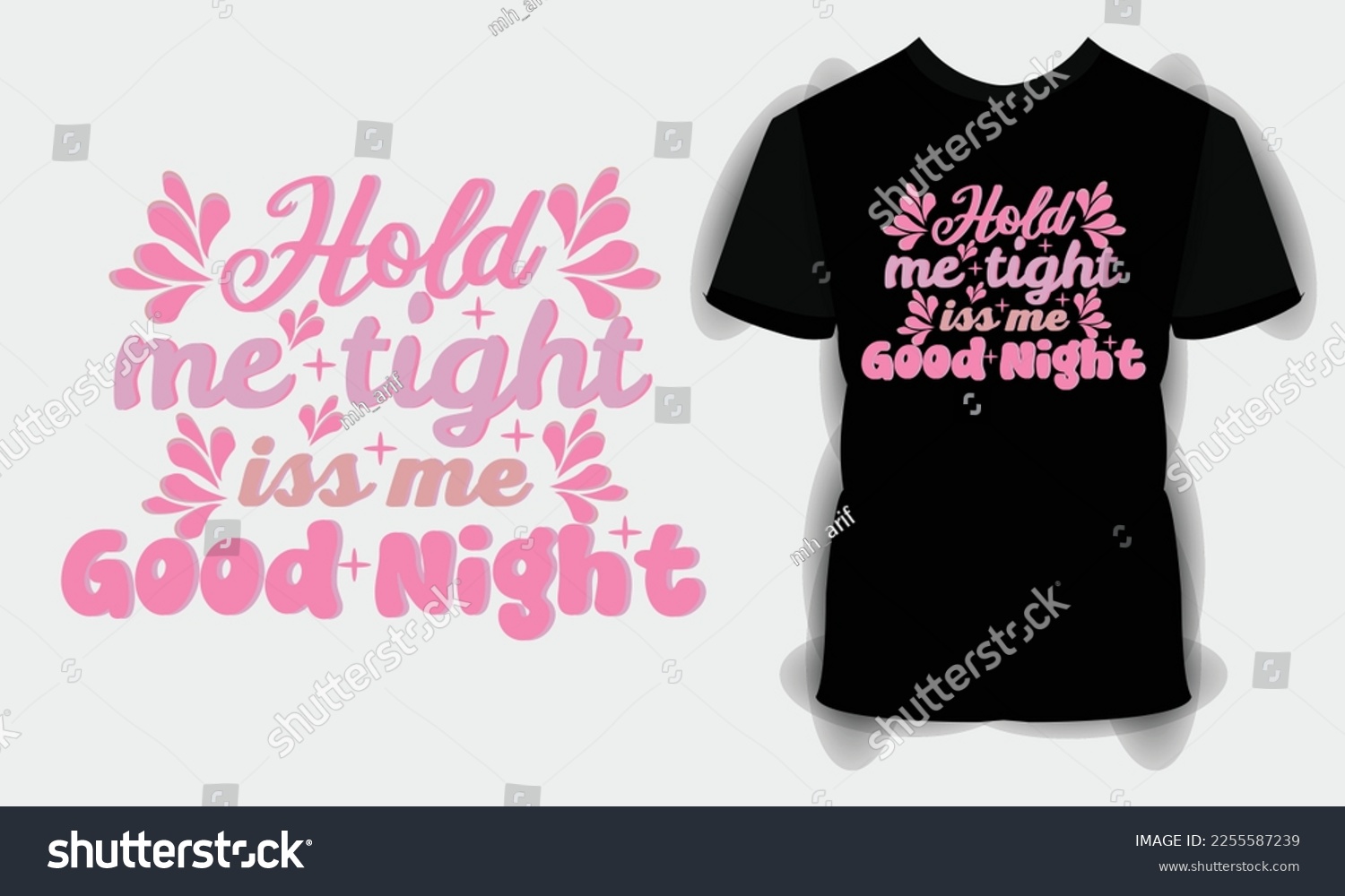 SVG of Hold me tight Kiss me Good Night SVG craft design. Baby T shirt Design. Hand lettering illustration for your design. Newborn Sublimation Design svg